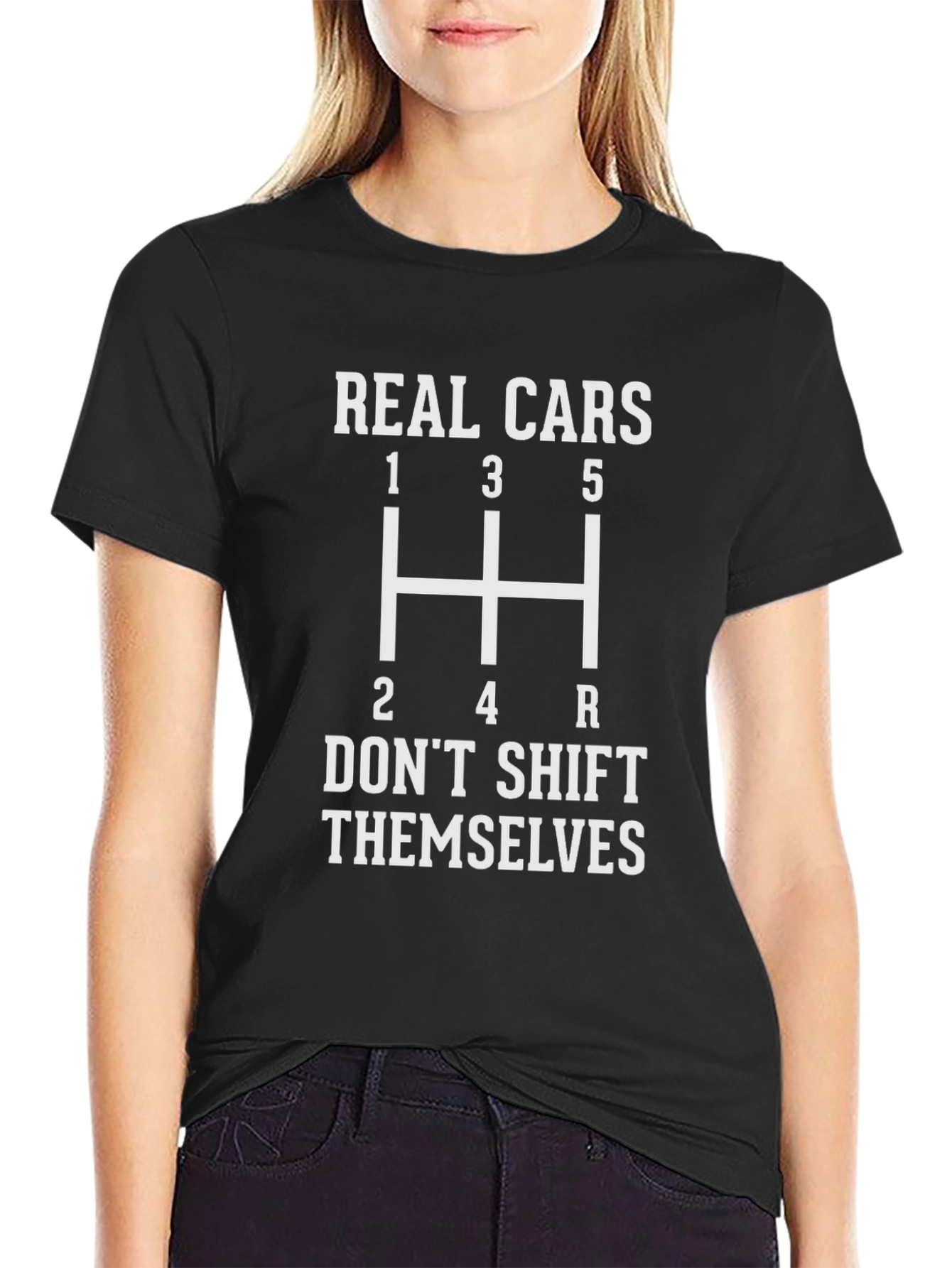 Real Cars Dont Shift Themselves T-Shirt