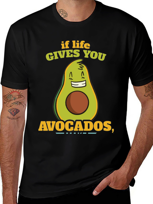 Funny Avocado T-Shirt - If Life Gives You Avocados
