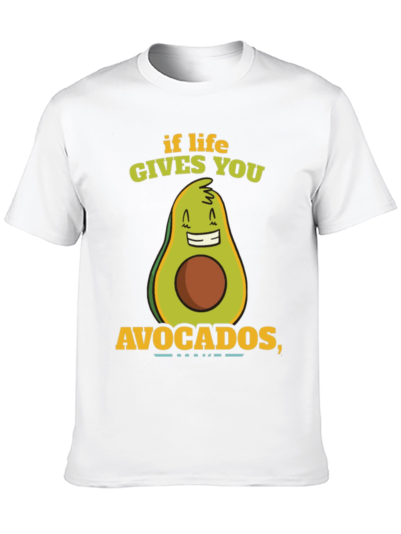 Funny Avocado T-Shirt - If Life Gives You Avocados