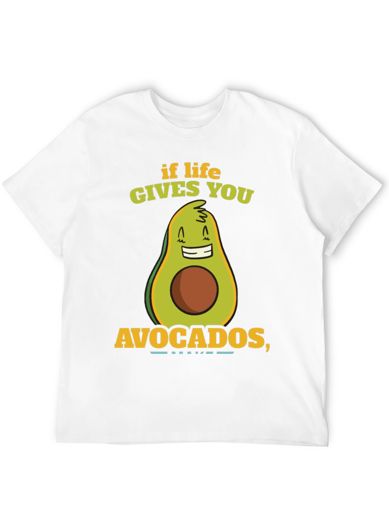 Funny Avocado T-Shirt - If Life Gives You Avocados