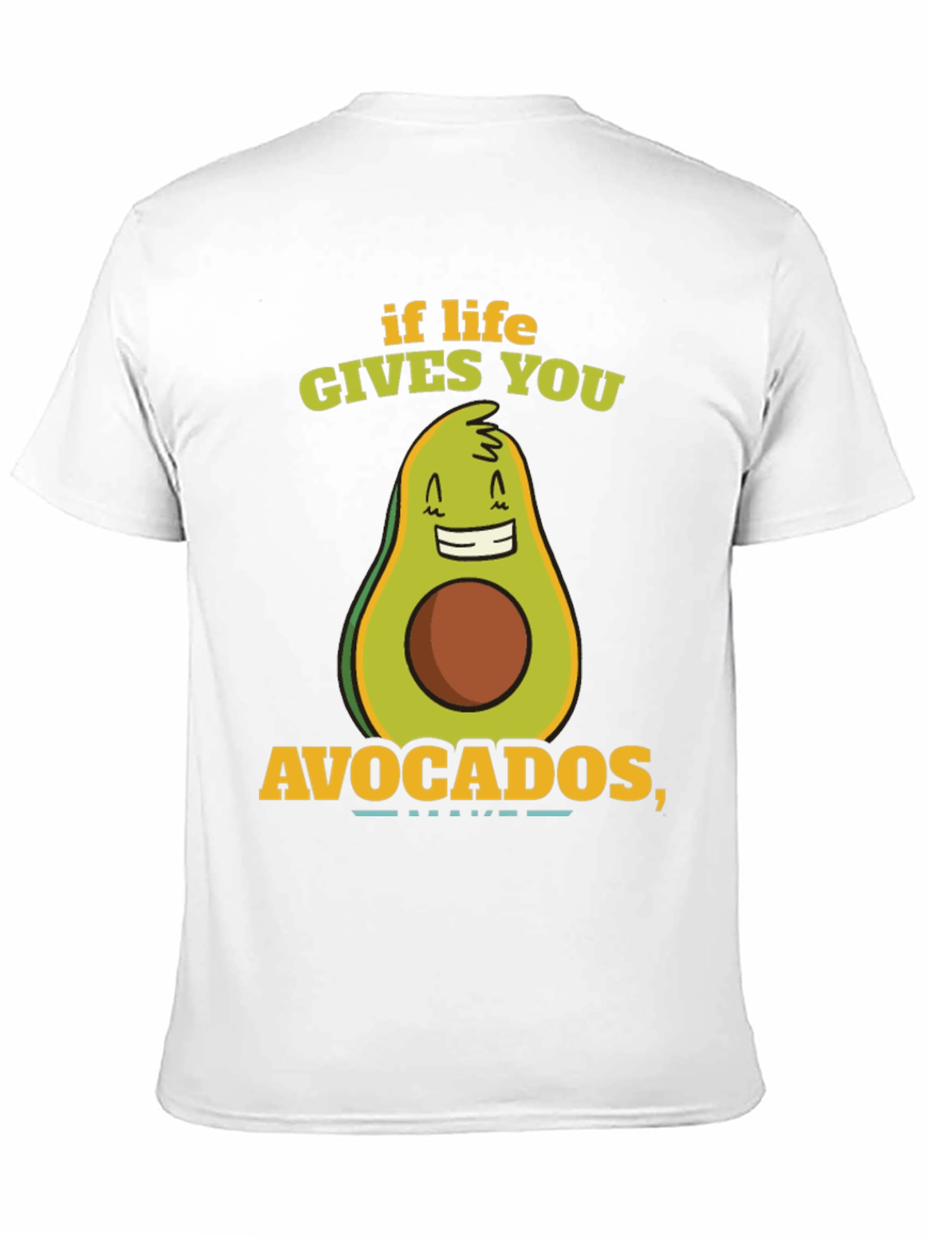 Funny Avocado T-Shirt - If Life Gives You Avocados