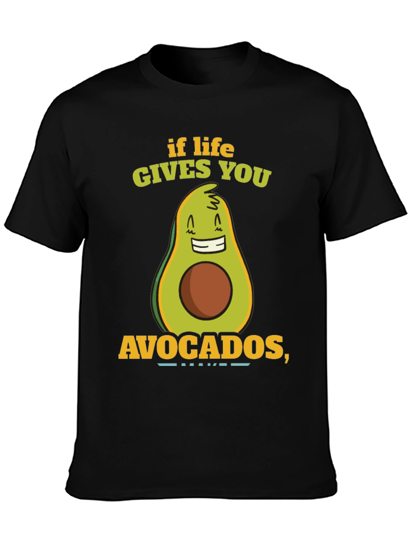 Funny Avocado T-Shirt - If Life Gives You Avocados