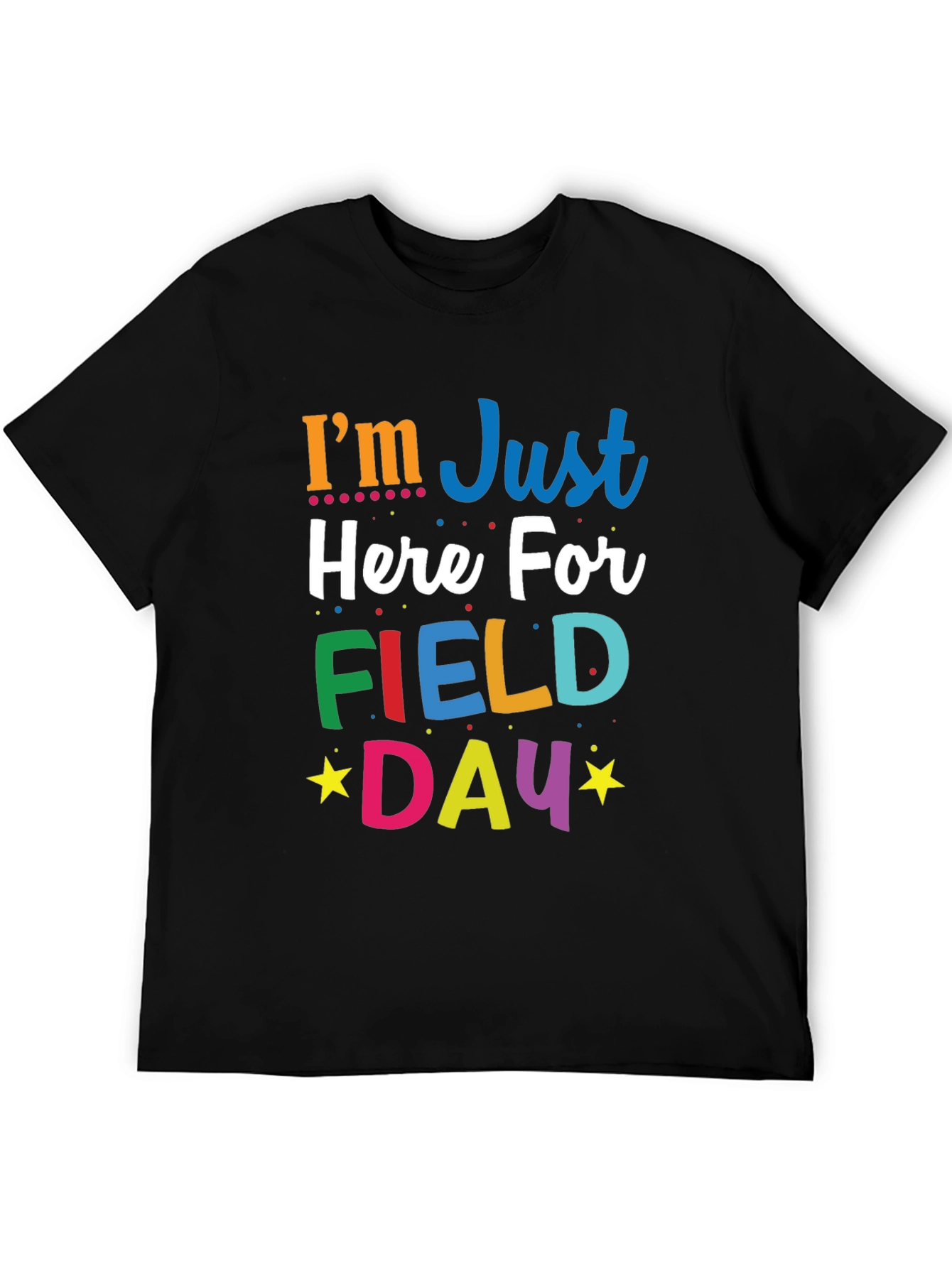 Im Just Here For Field Day T-Shirt