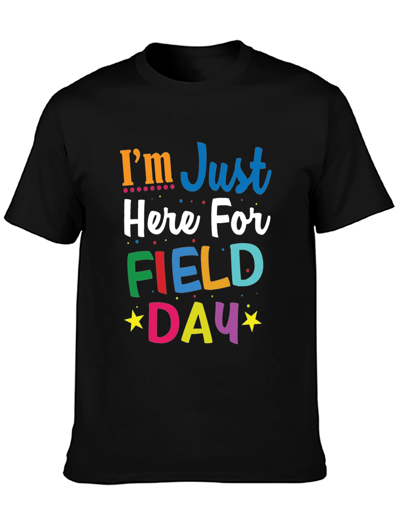 Im Just Here For Field Day T-Shirt