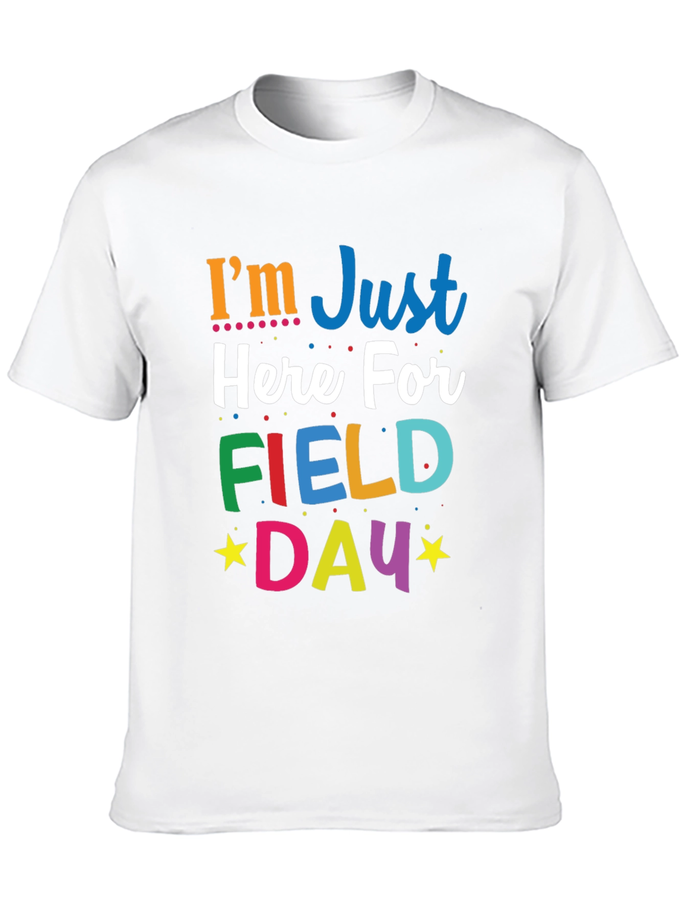 Im Just Here For Field Day T-Shirt
