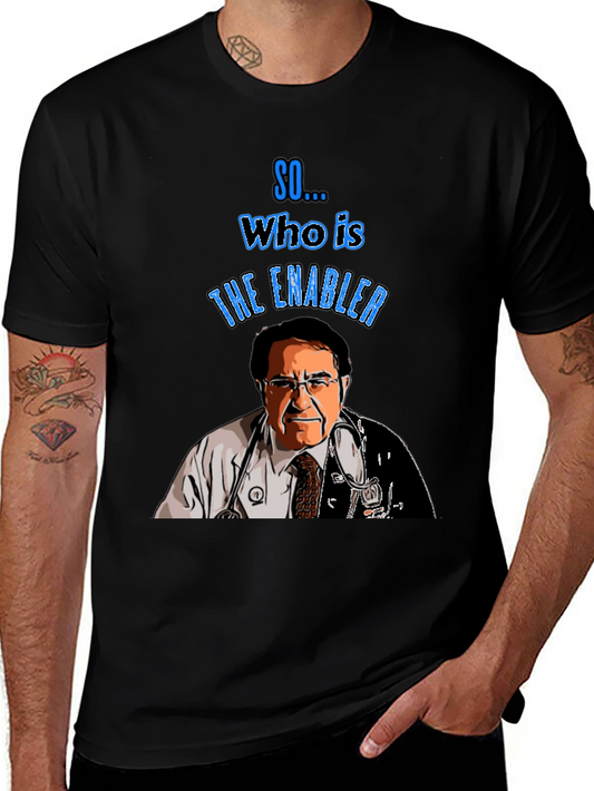 Dr. Nowzaradan The Enabler T-Shirt