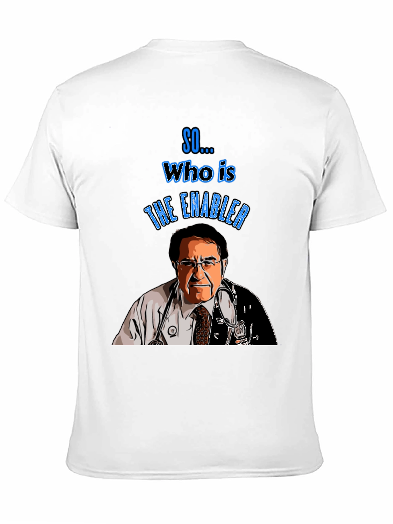 Dr. Nowzaradan The Enabler T-Shirt