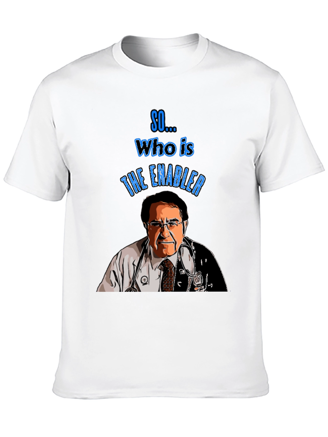 Dr. Nowzaradan The Enabler T-Shirt