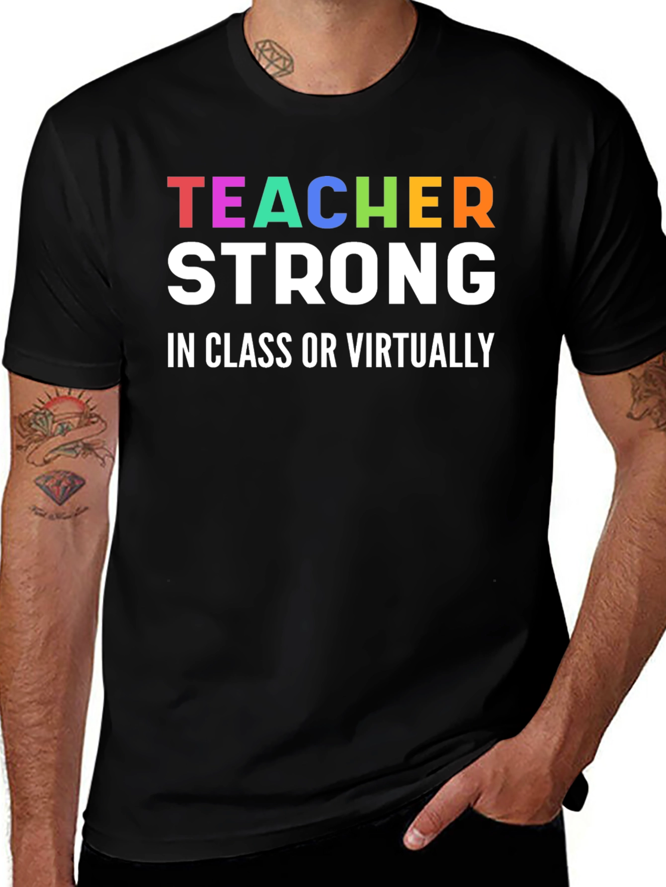 Teacher Strong T-Shirt - In Class or Virtually