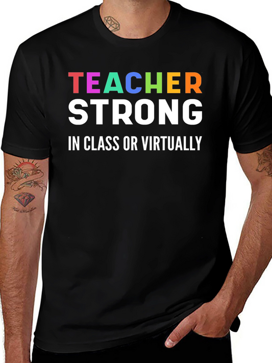 Teacher Strong T-Shirt - In Class or Virtually