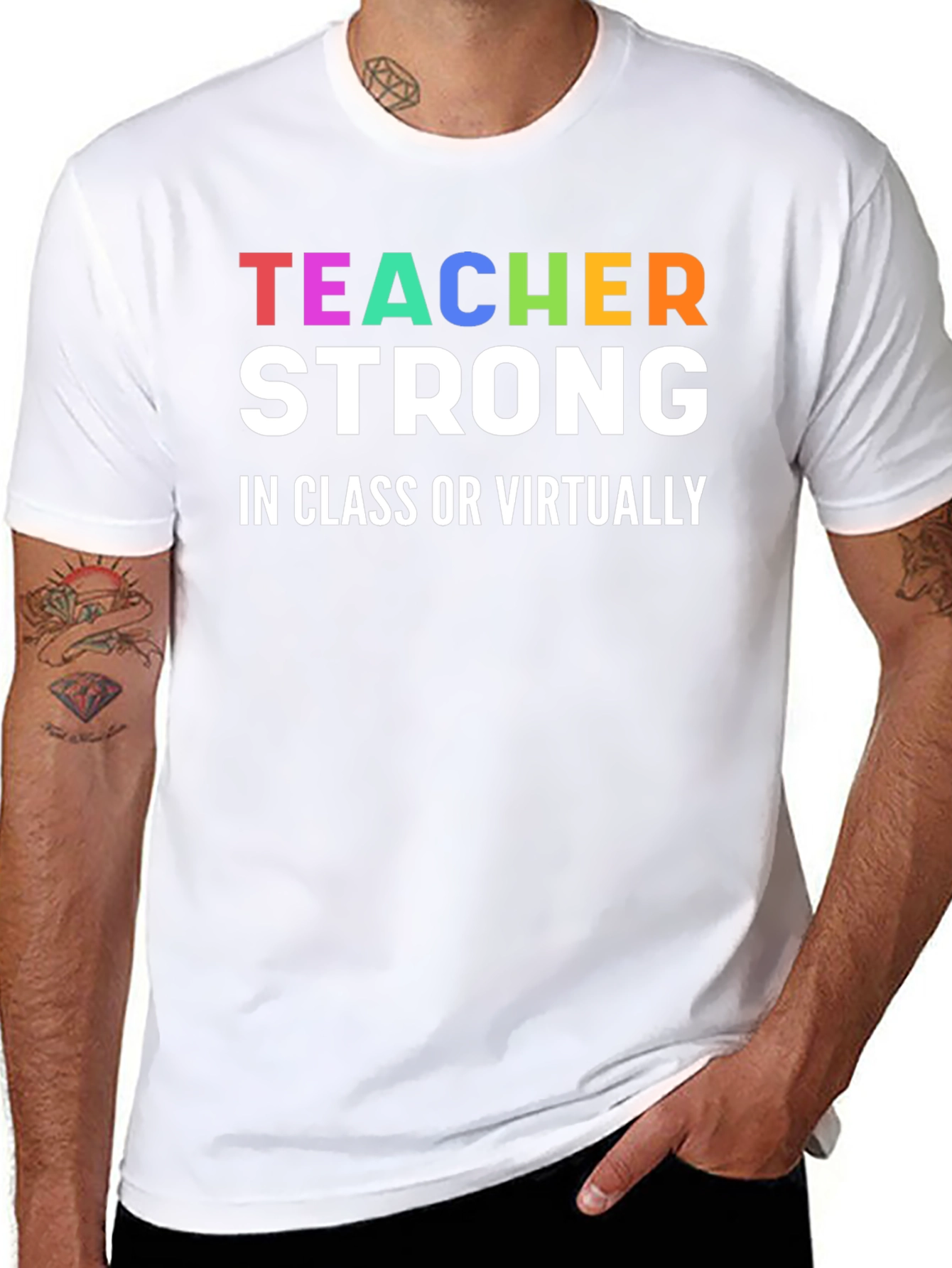 Teacher Strong T-Shirt - In Class or Virtually