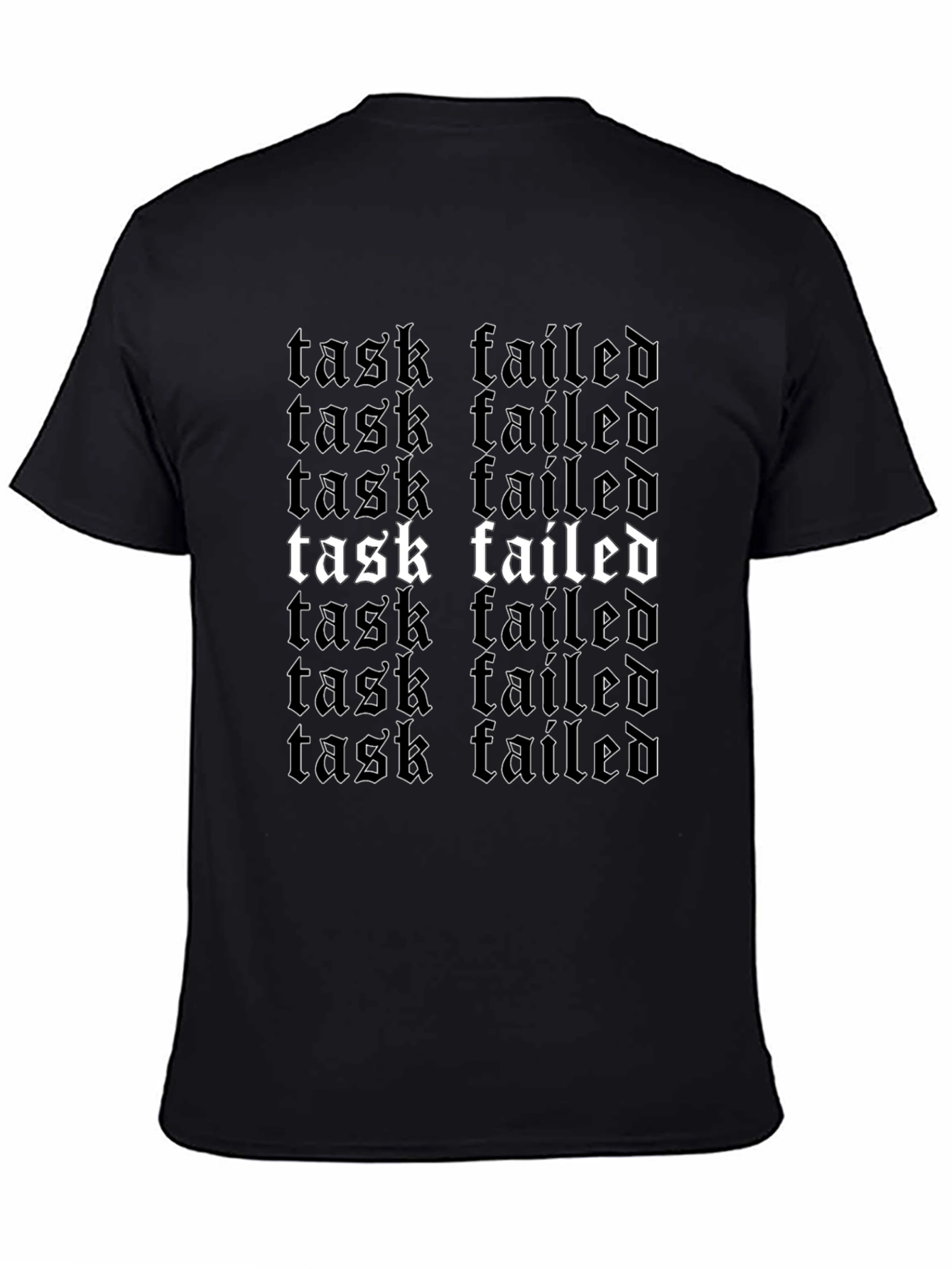 Task Failed Graphic Tee - Funny Sarcastic Shirt