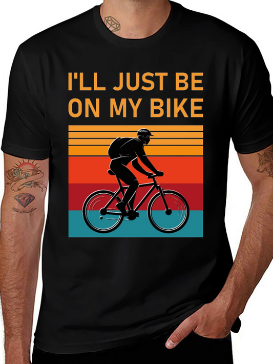 Ill Just Be On My Bike Graphic T-Shirt