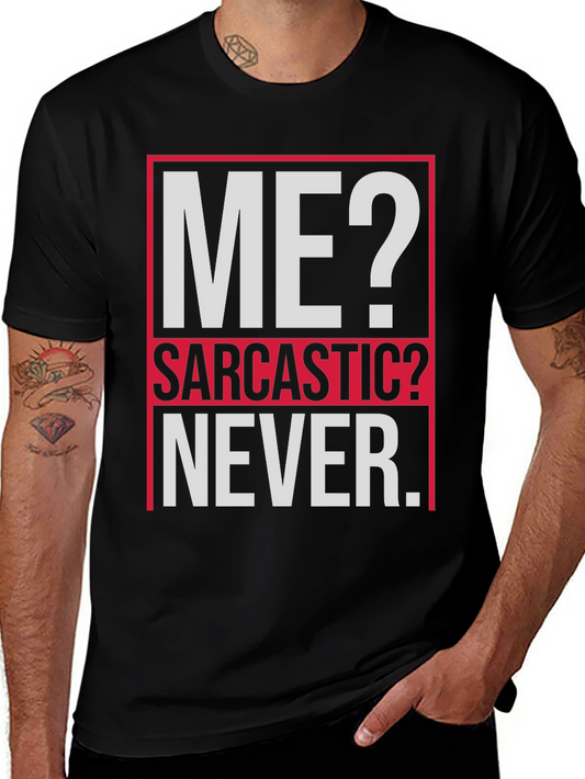 Sarcastic Graphic Tee - ME? NEVER