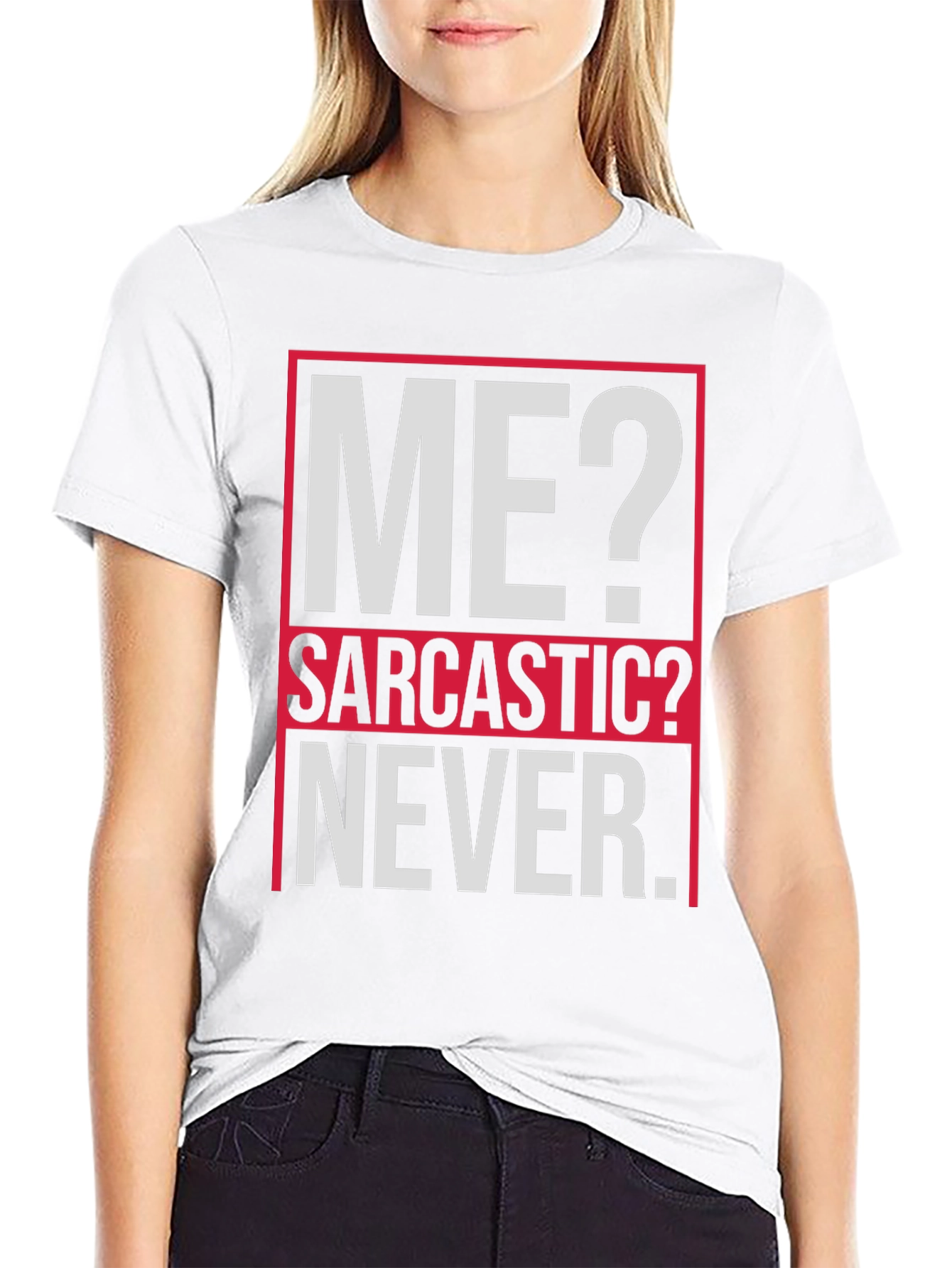 Sarcastic Graphic Tee - ME? NEVER