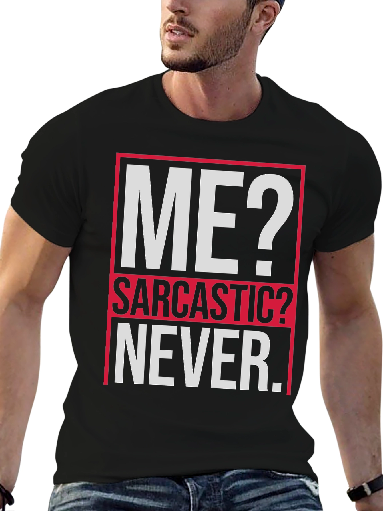 Sarcastic Graphic Tee - ME? NEVER