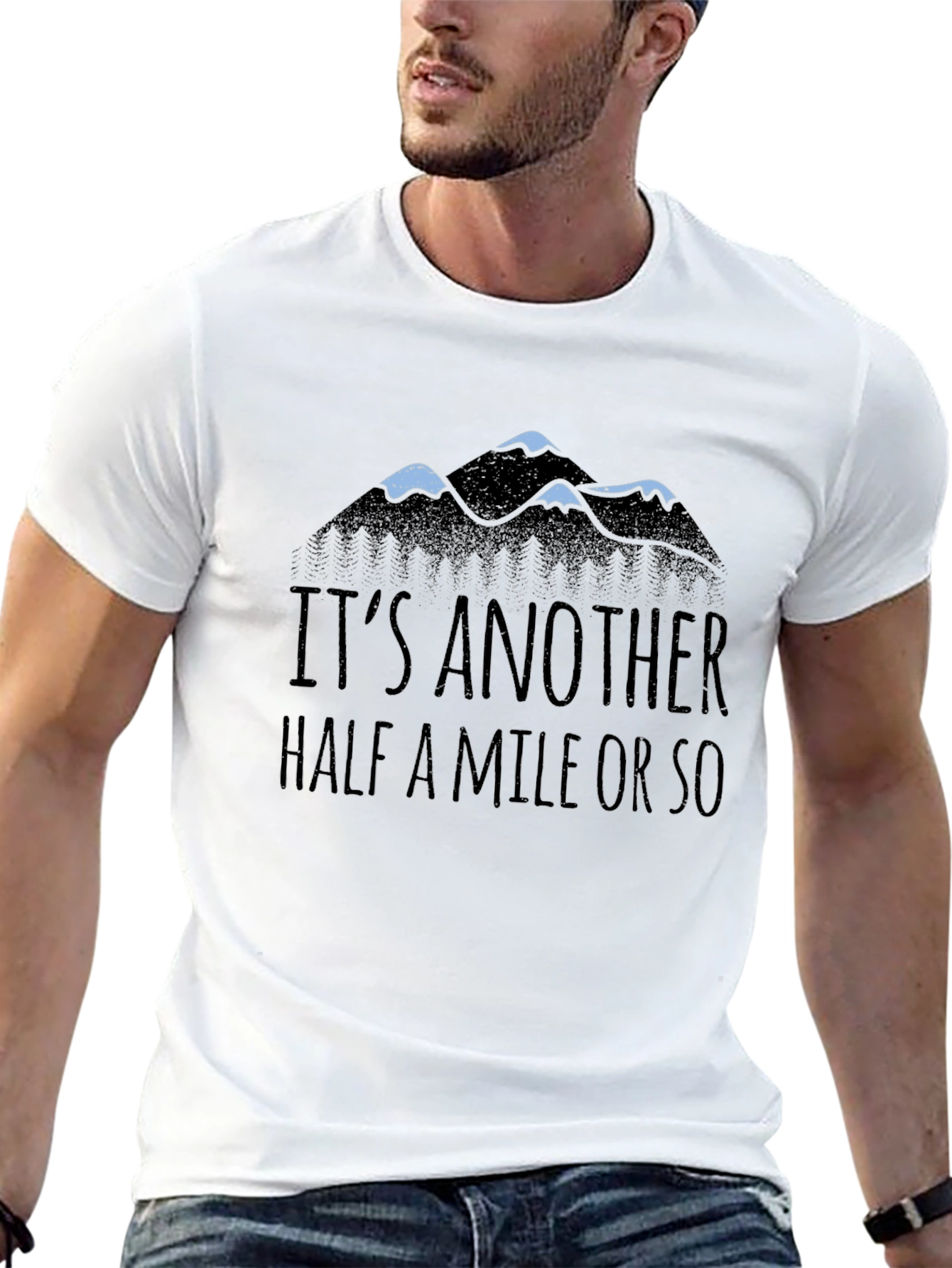 Its Another Half Mile Or So Mountain Tee