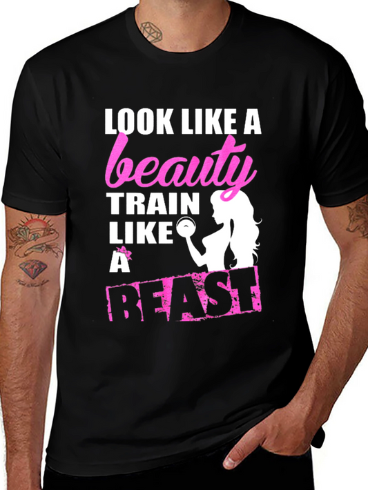 Look Like A Beauty Train Like A Beast T-Shirt