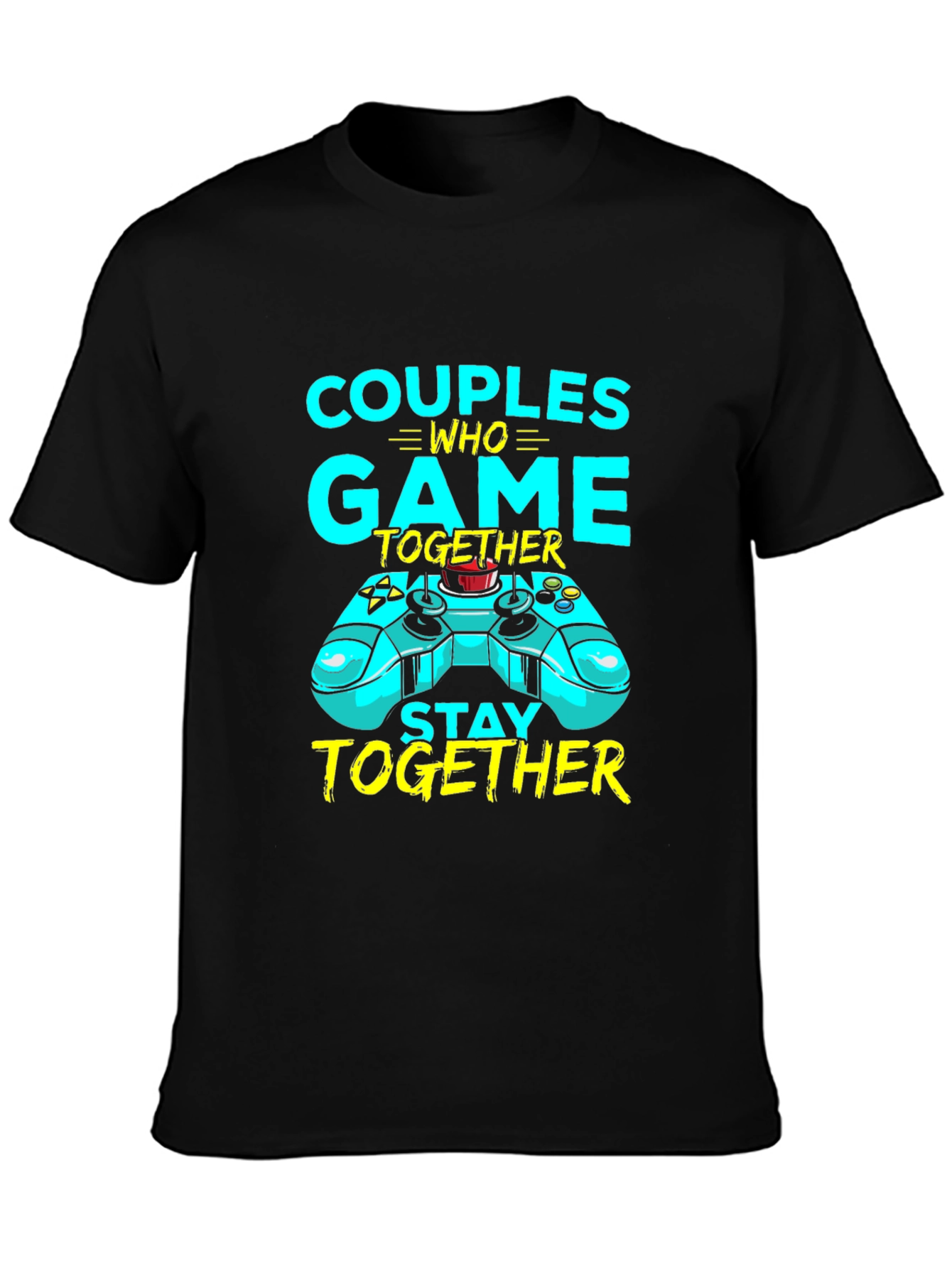 Couples Who Game Together Stay Together Black T-Shirt