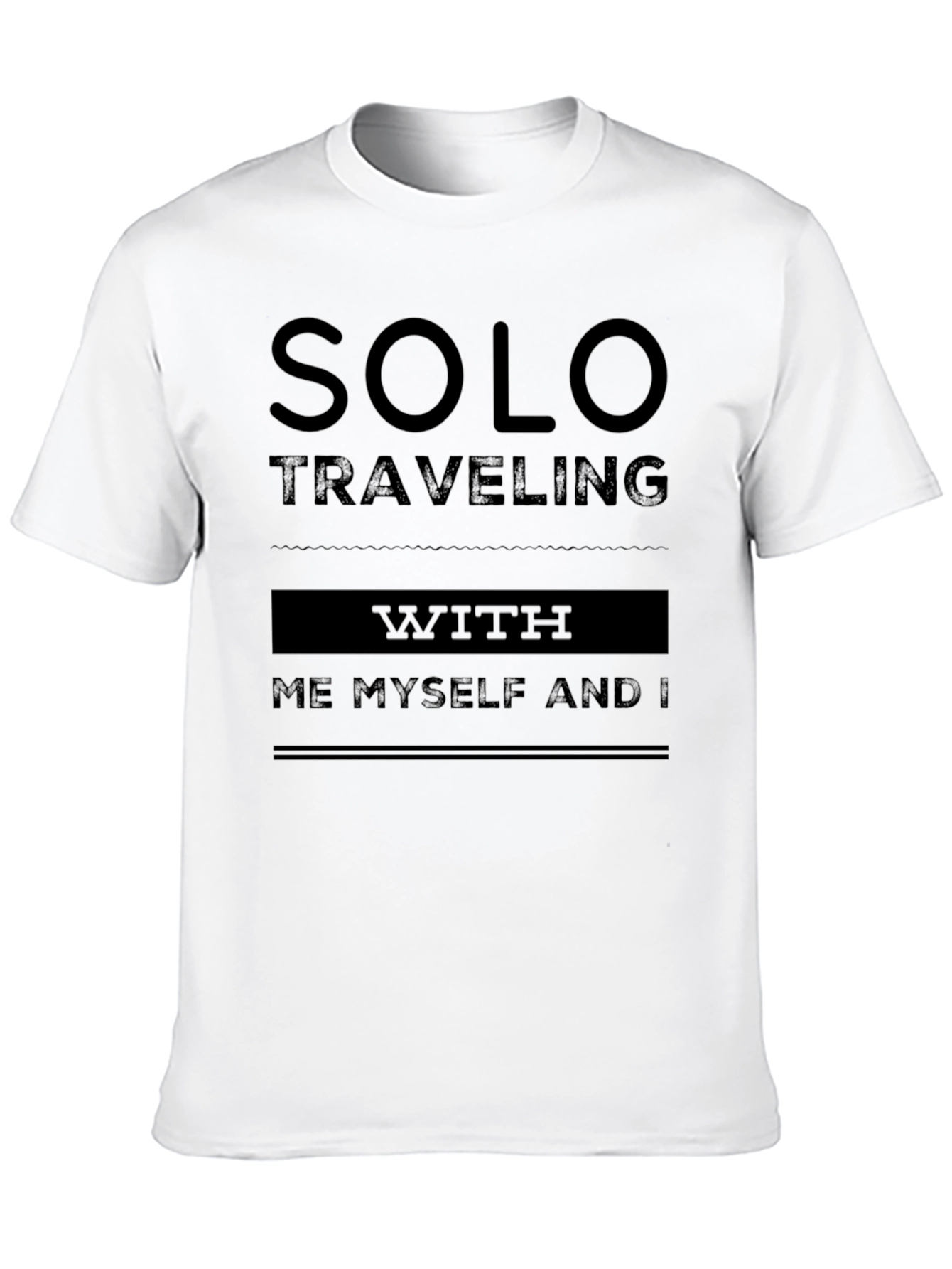 Solo Traveling T-Shirt - Me Myself and I