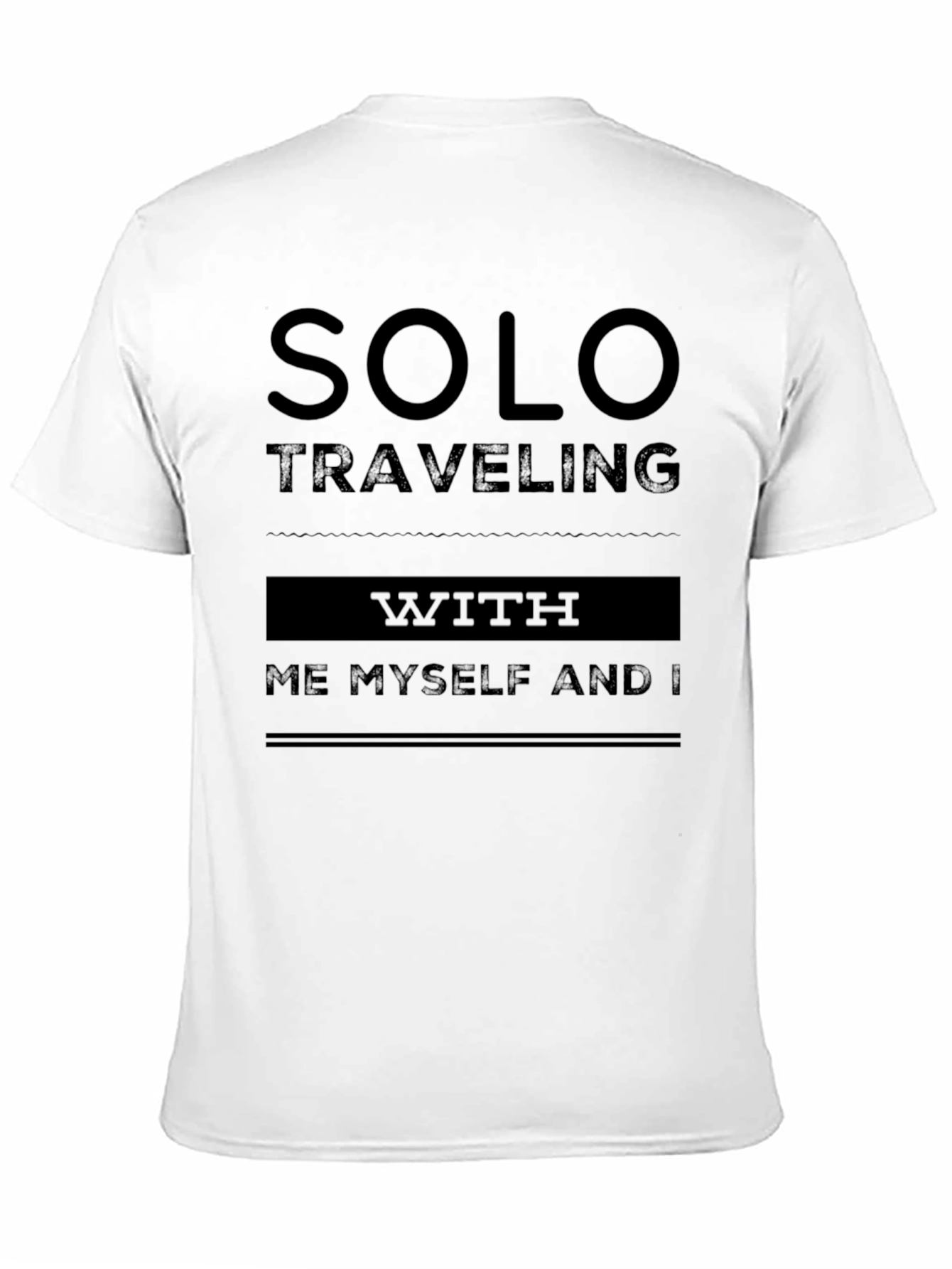 Solo Traveling T-Shirt - Me Myself and I
