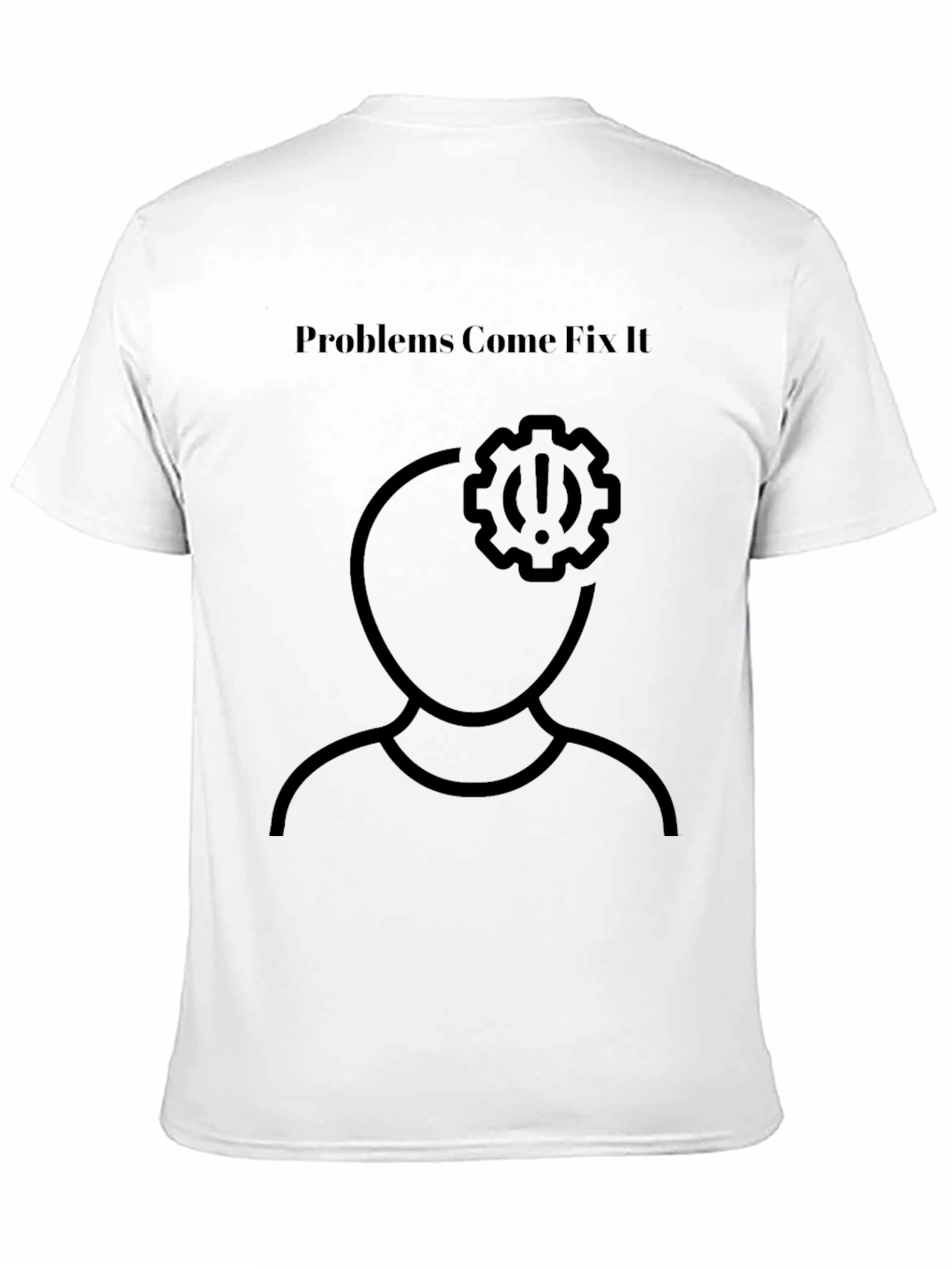 Problems Come Fix It T-Shirt - Mens