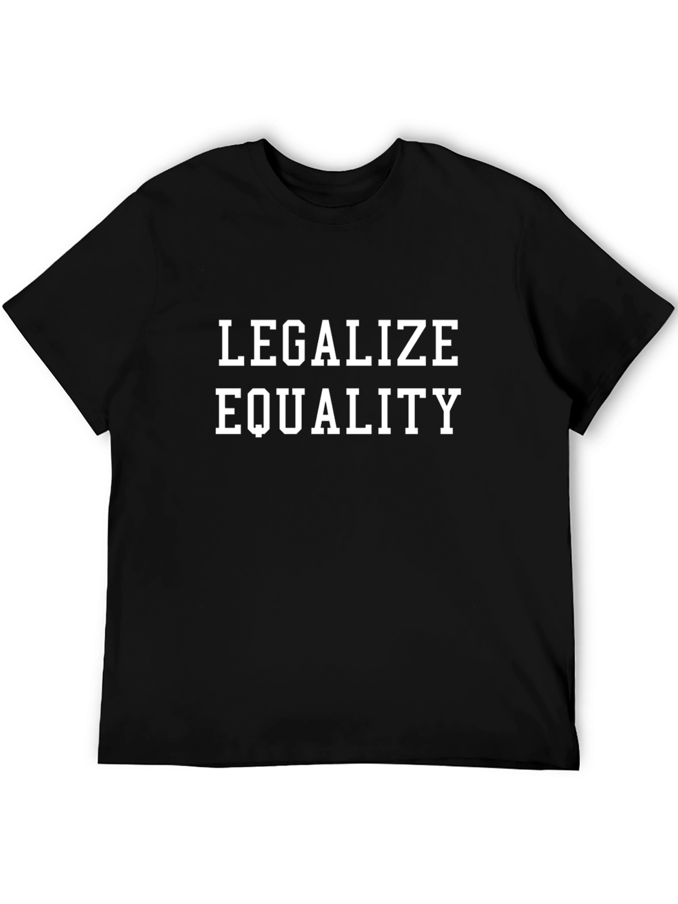 Legalize Equality Tee - Bold Statement Shirt