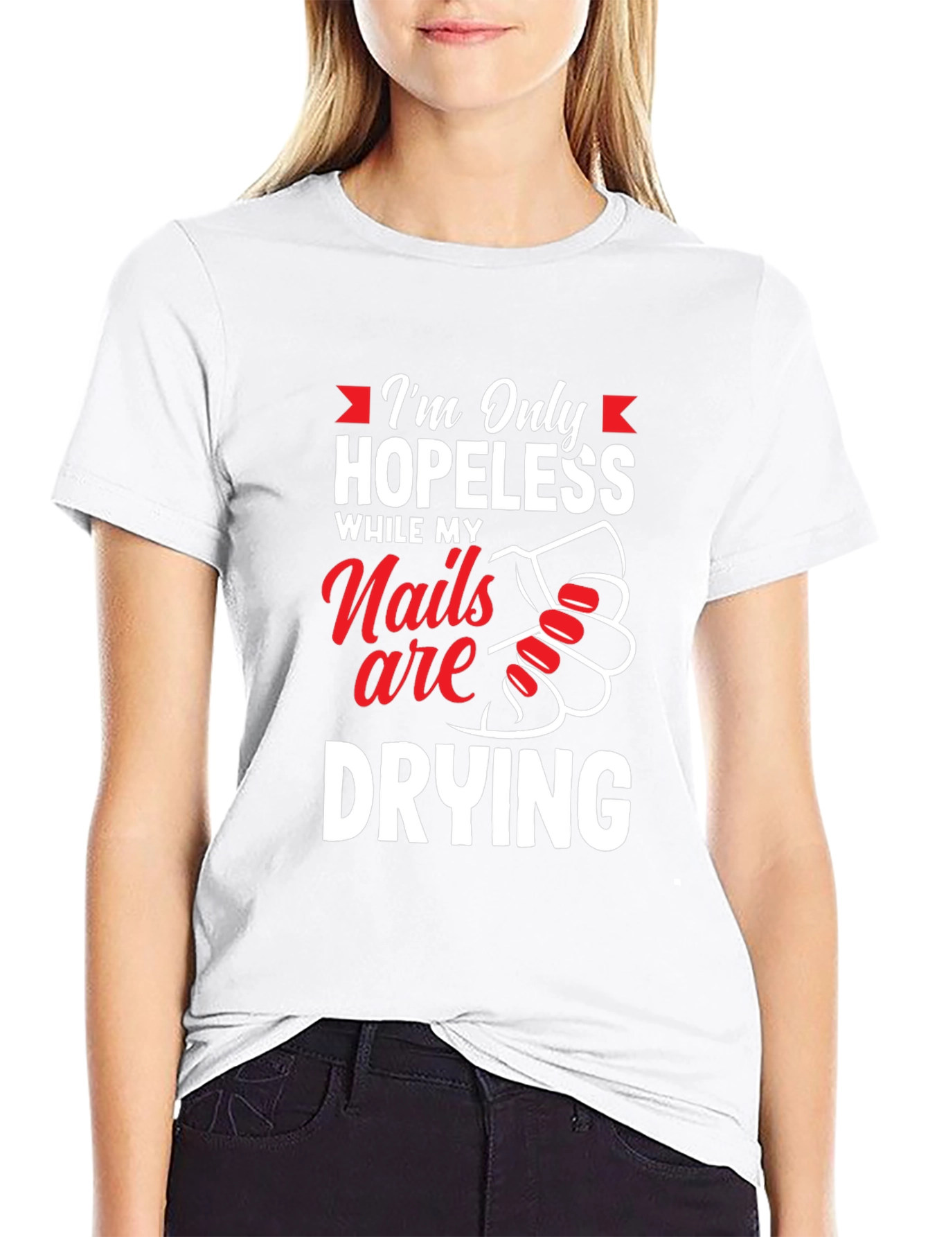 Hopeless While Nails Drying Graphic Tee