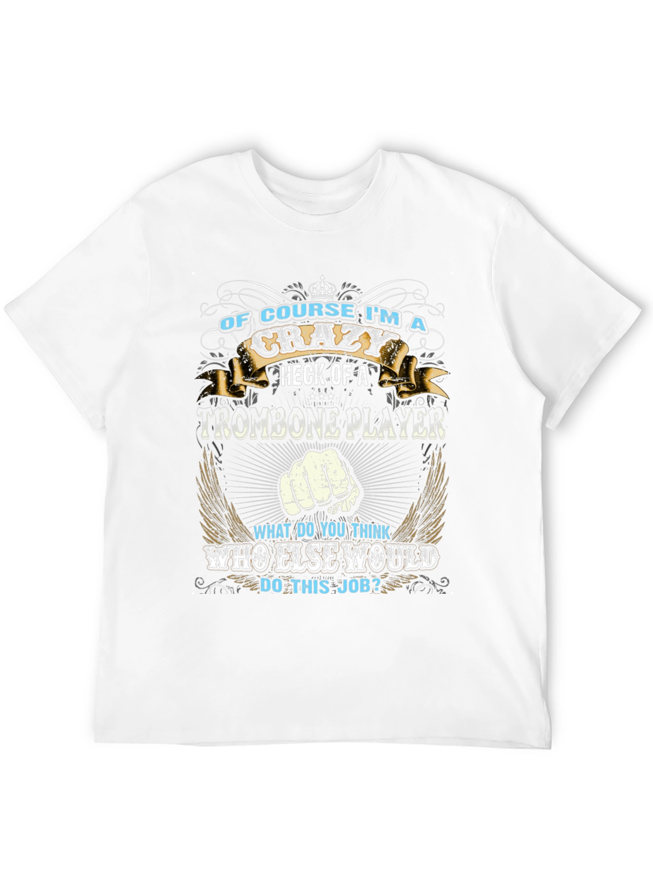 Crazy Trombone Player T-Shirt
