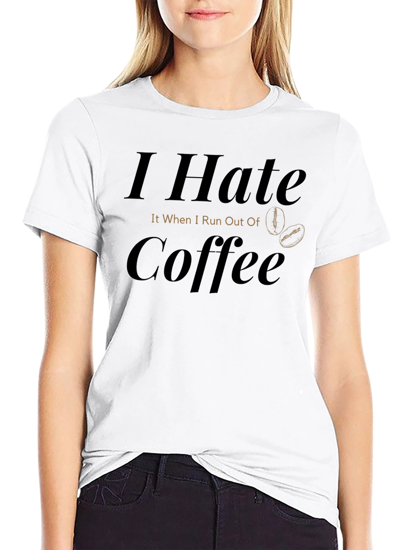 I Hate Coffee T-Shirt - Funny Caffeine Lover Tee