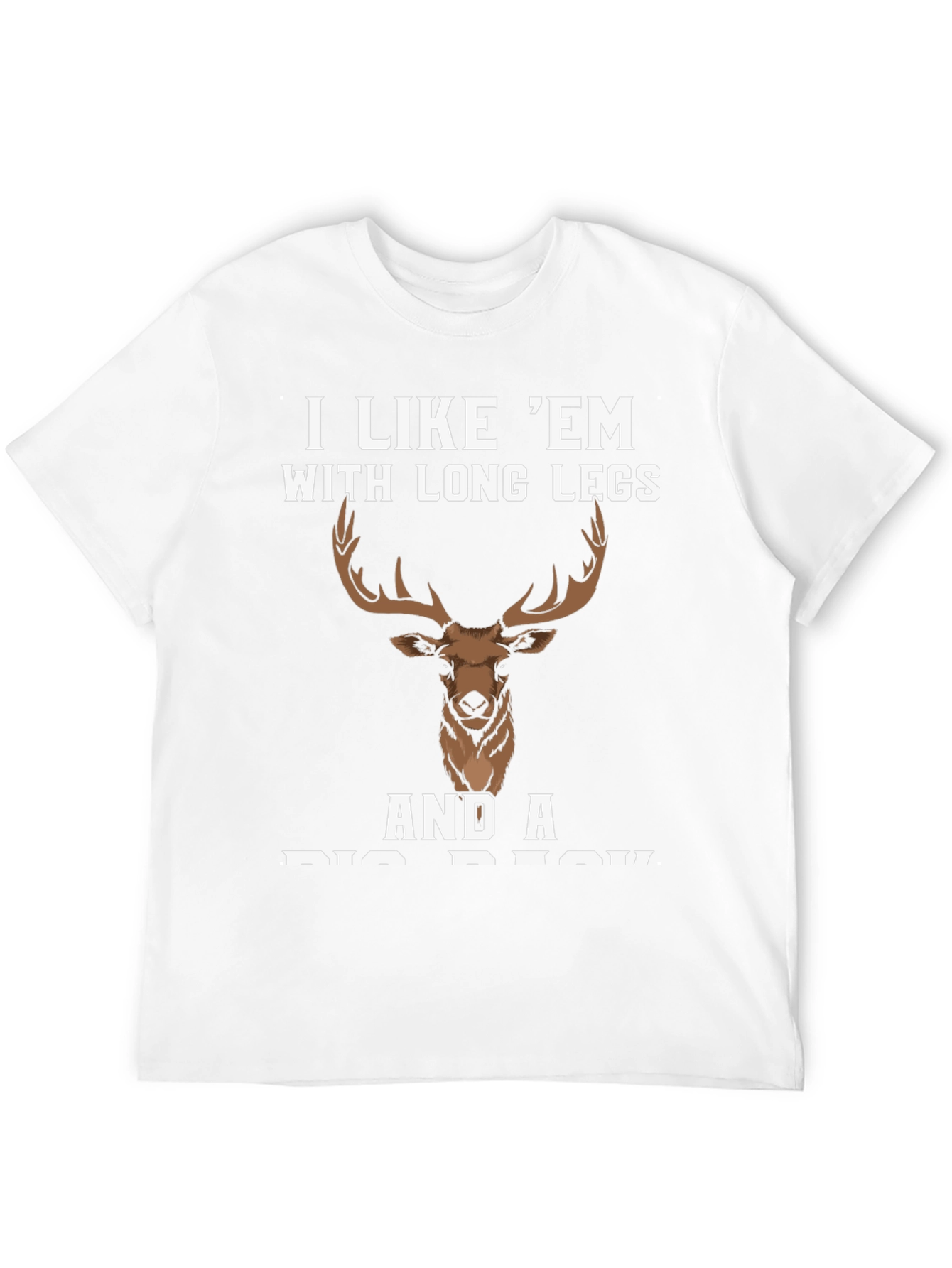 I Like Em Long Legs Deer Graphic Tee