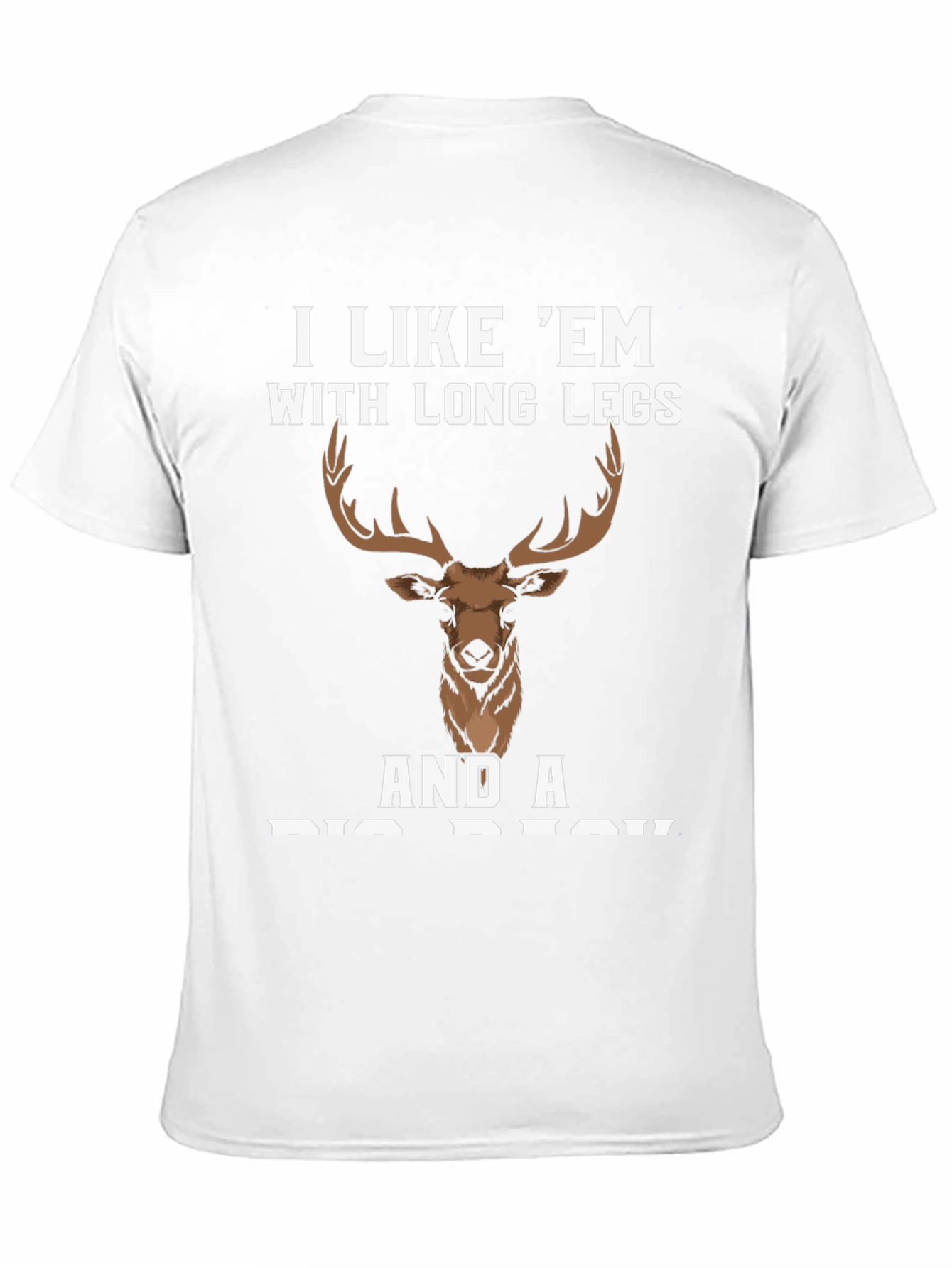 I Like Em Long Legs Deer Graphic Tee
