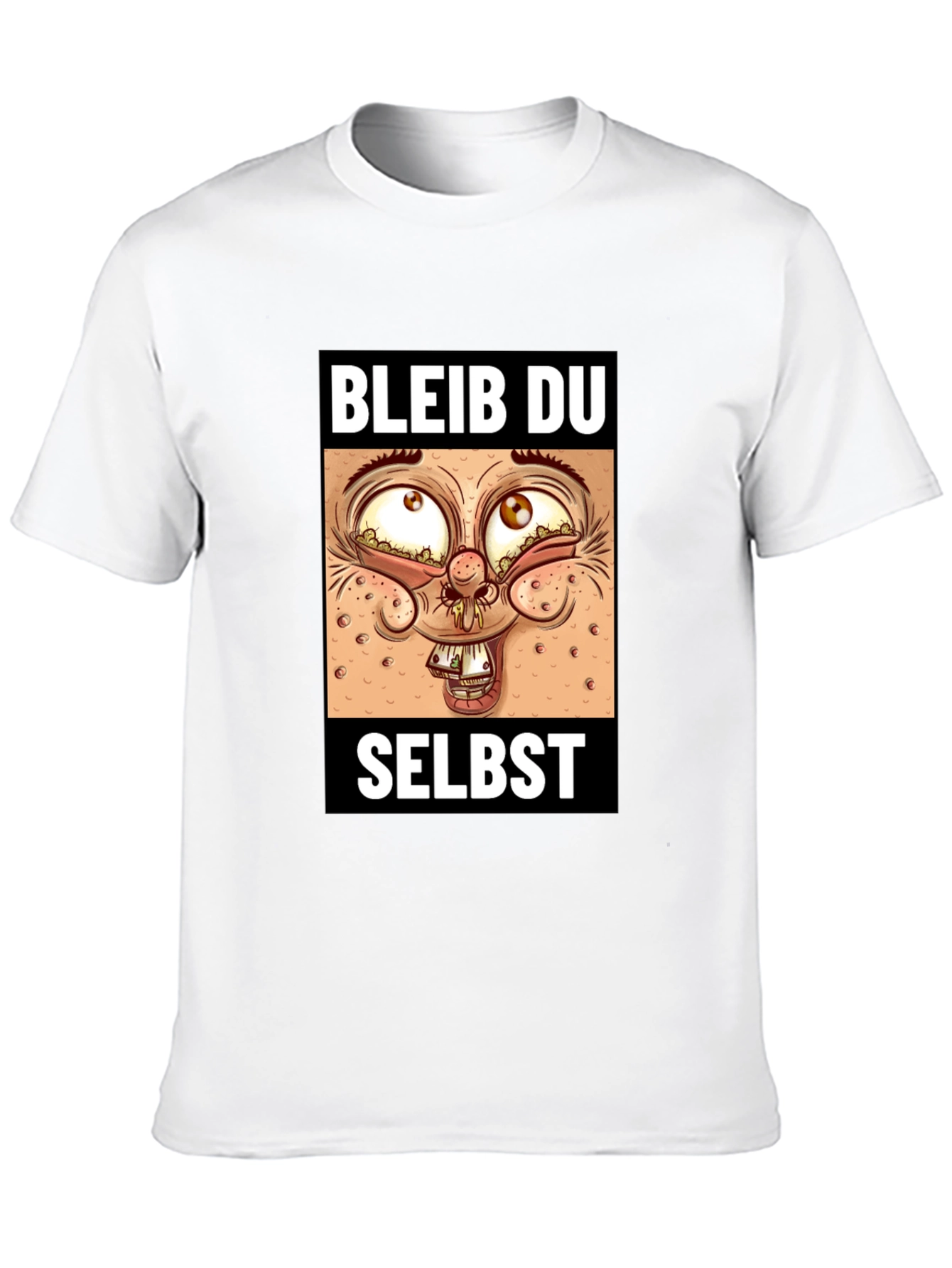 Bleib Du Selbst T-Shirt