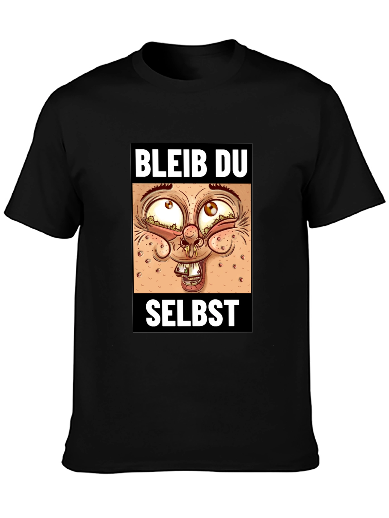 Bleib Du Selbst T-Shirt