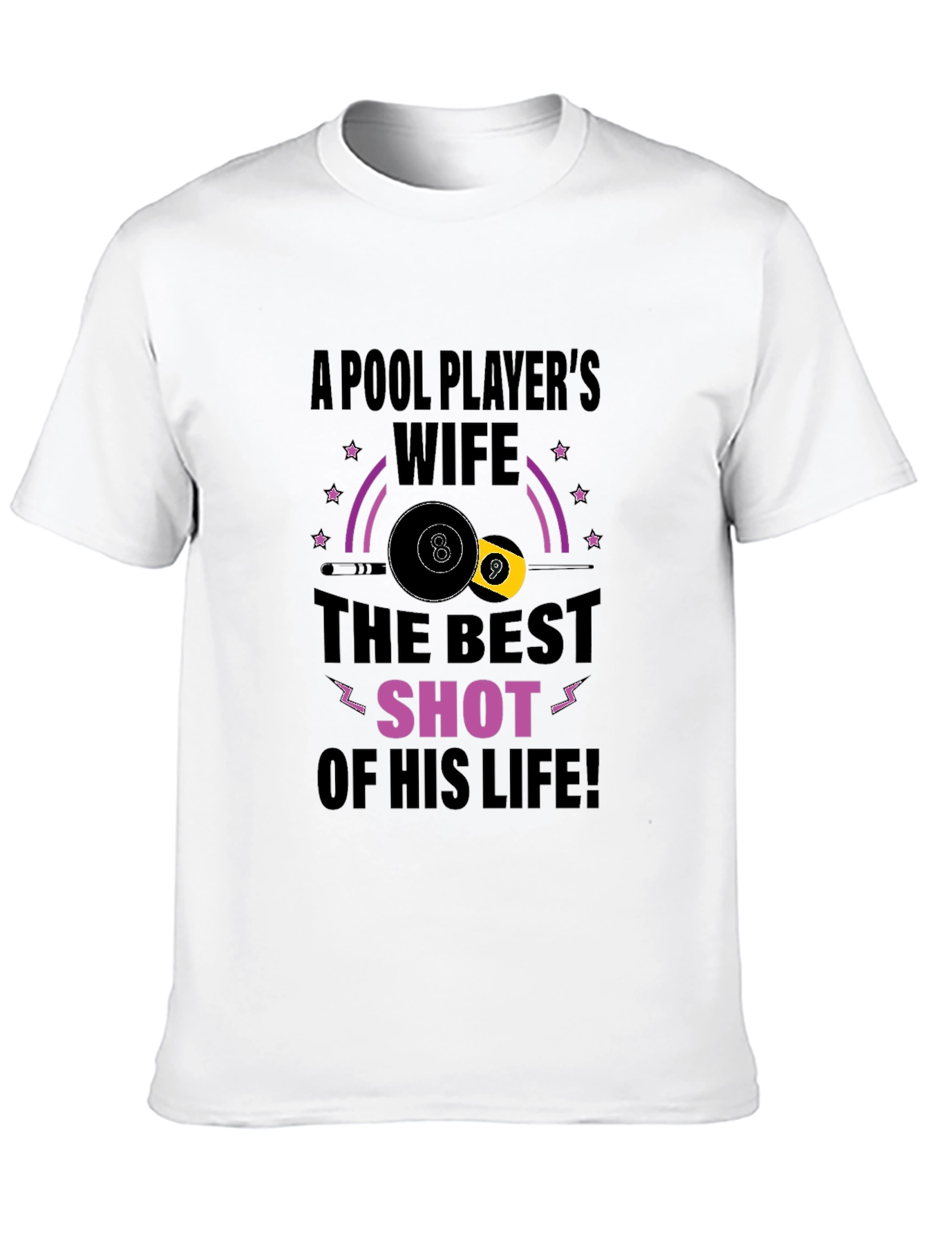 Pool Players Wife T-Shirt - Best Shot Design