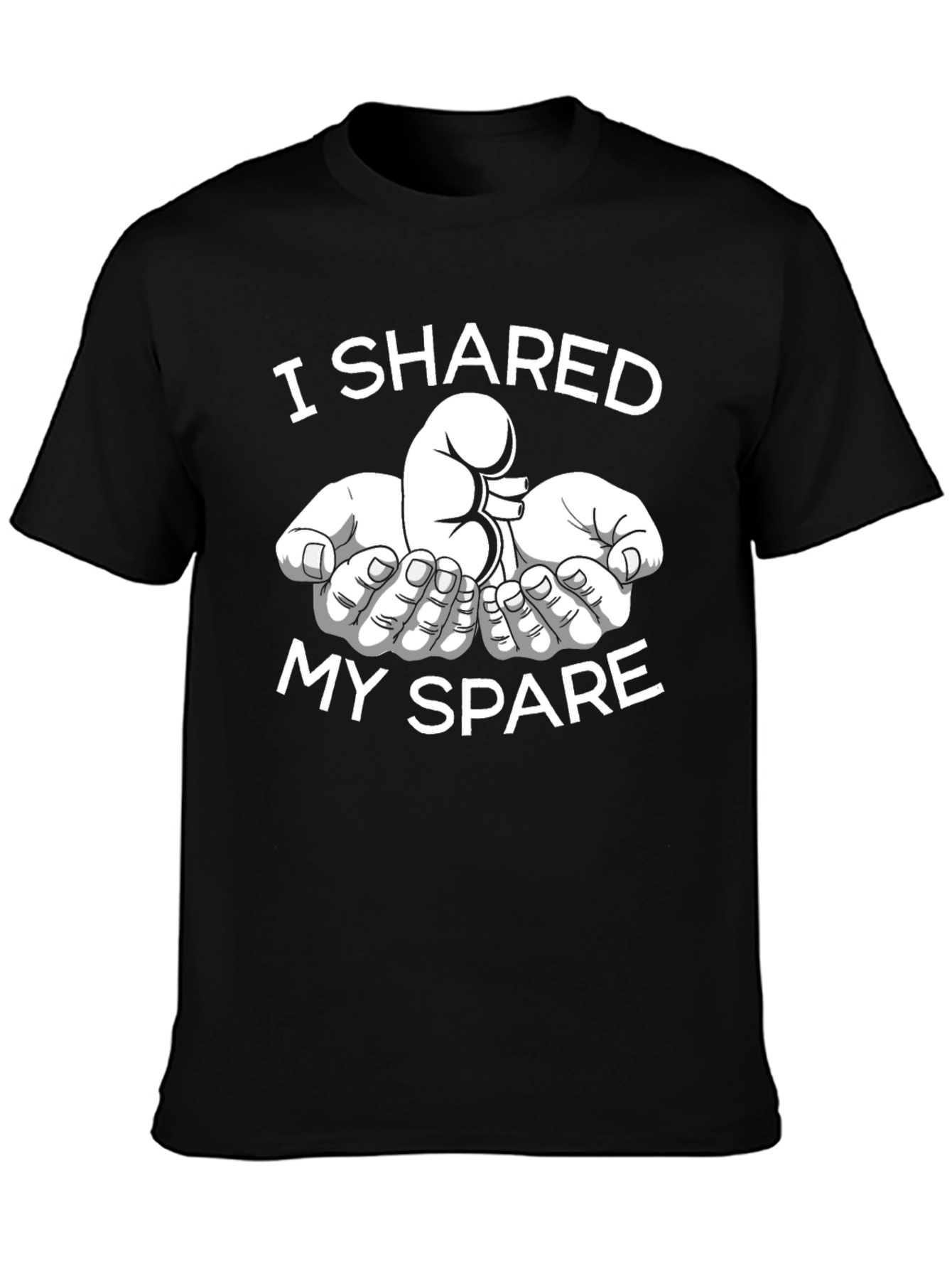 I Shared My Spare Kidney Donation T-Shirt