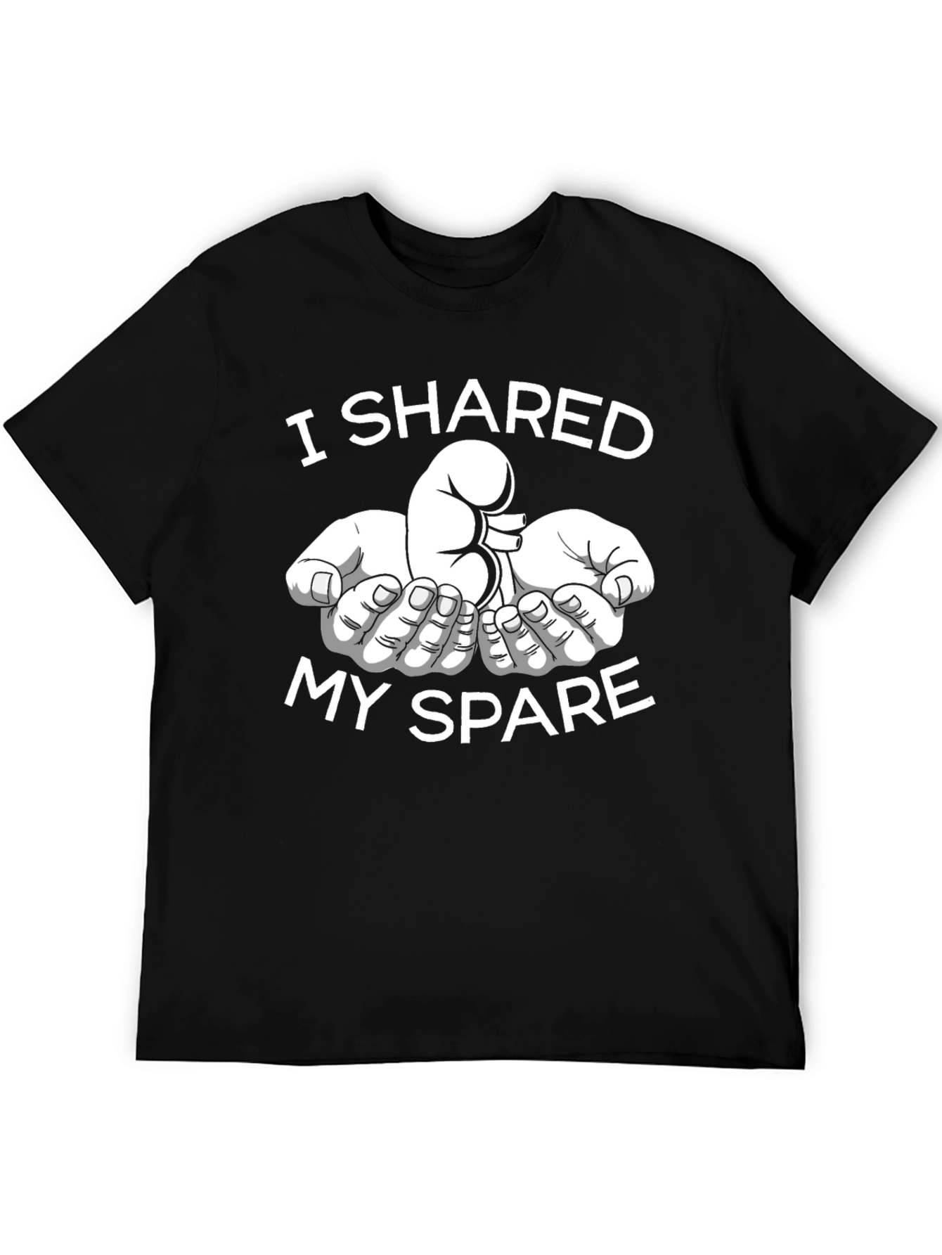 I Shared My Spare Kidney Donation T-Shirt