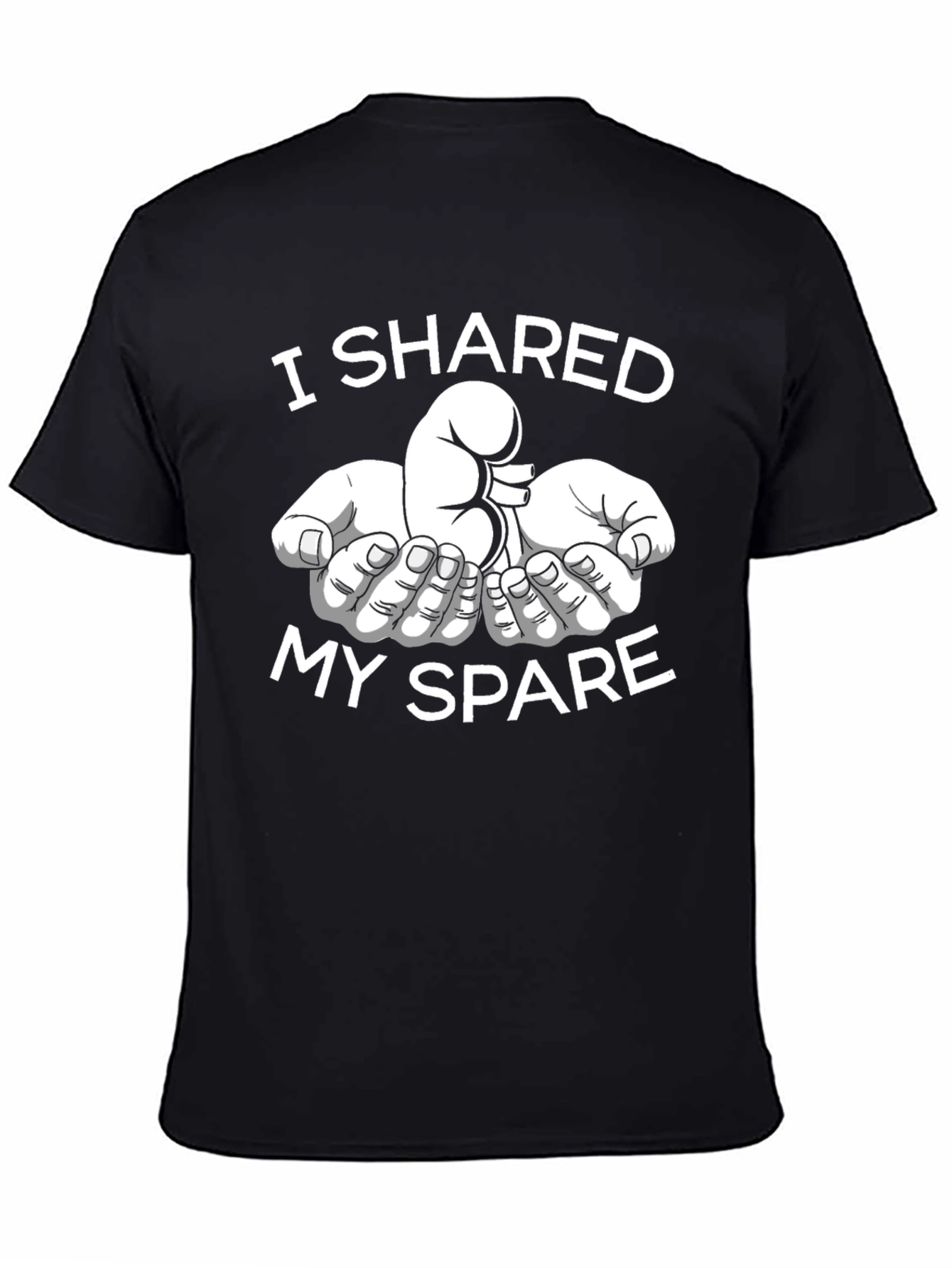 I Shared My Spare Kidney Donation T-Shirt