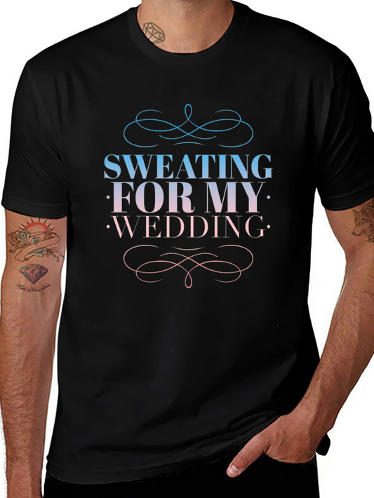 Sweating For My Wedding Black T-Shirt