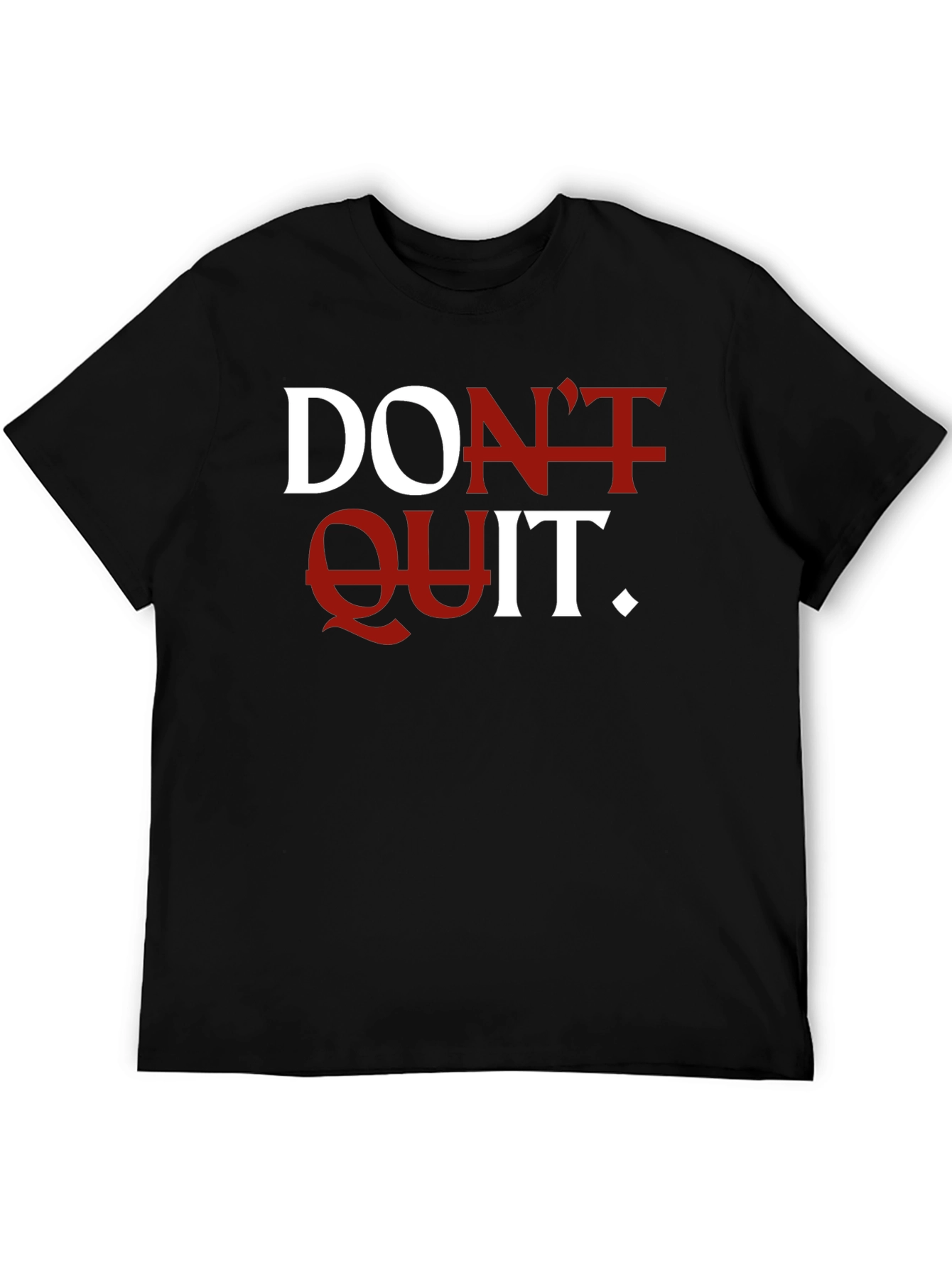 Motivational Dont Quit Graphic T-Shirt