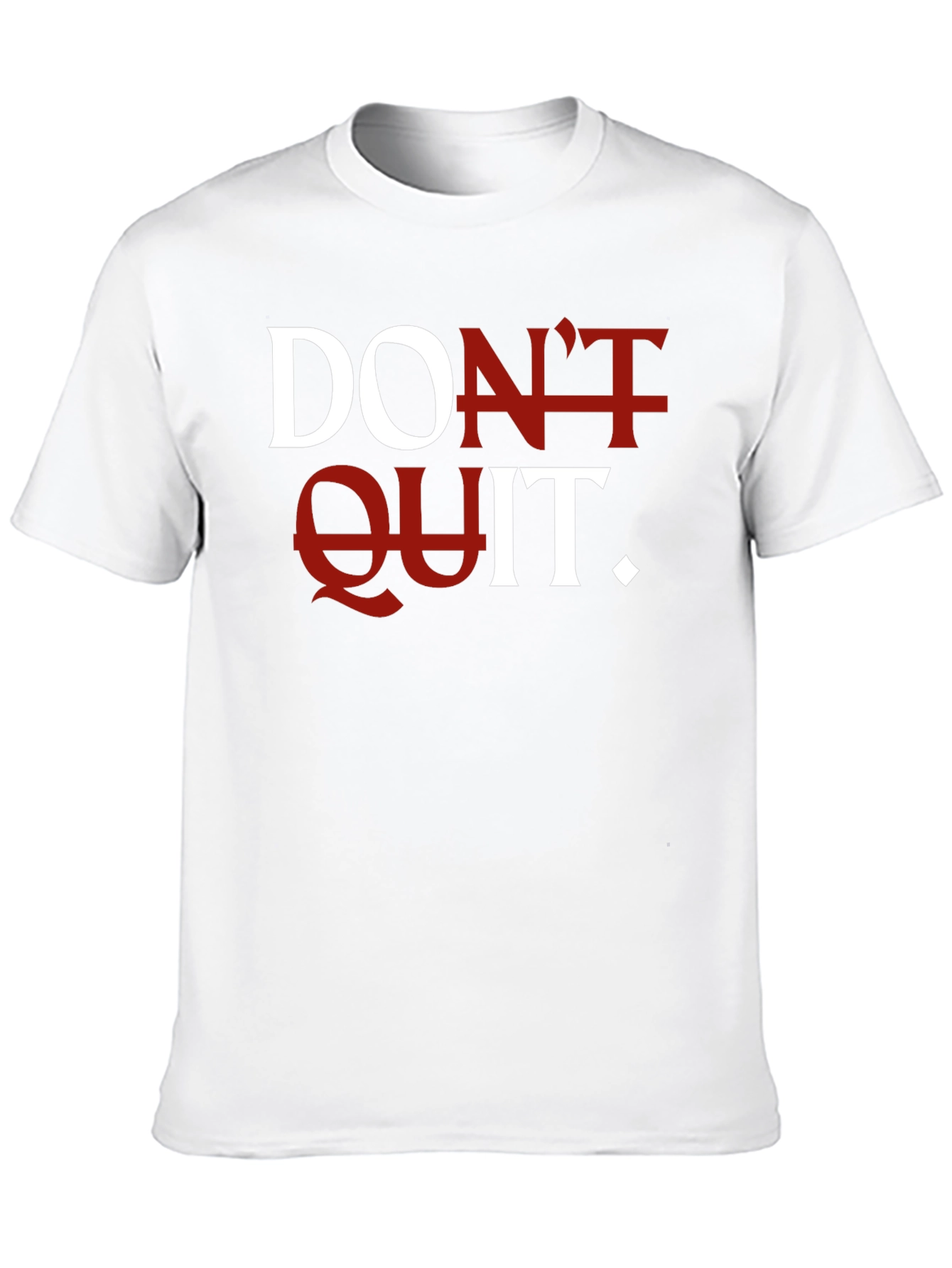 Motivational Dont Quit Graphic T-Shirt