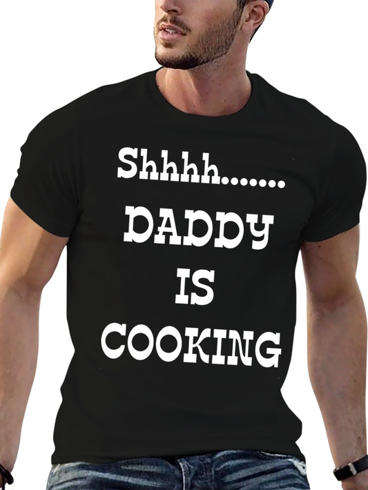 Daddy is Cooking T-Shirt - Funny Novelty Dad Tee