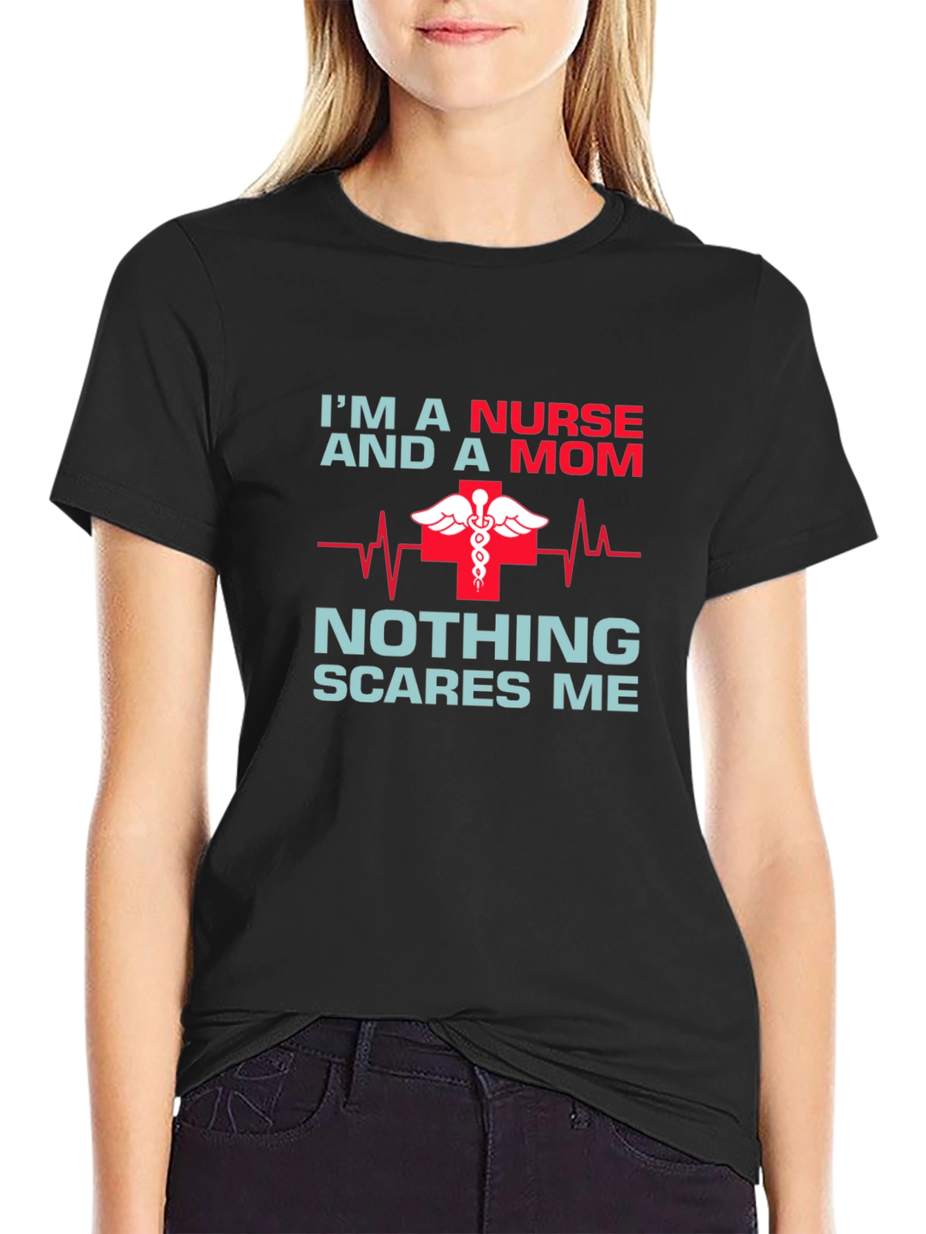 Nurse Mom T-Shirt - Nothing Scares Me!