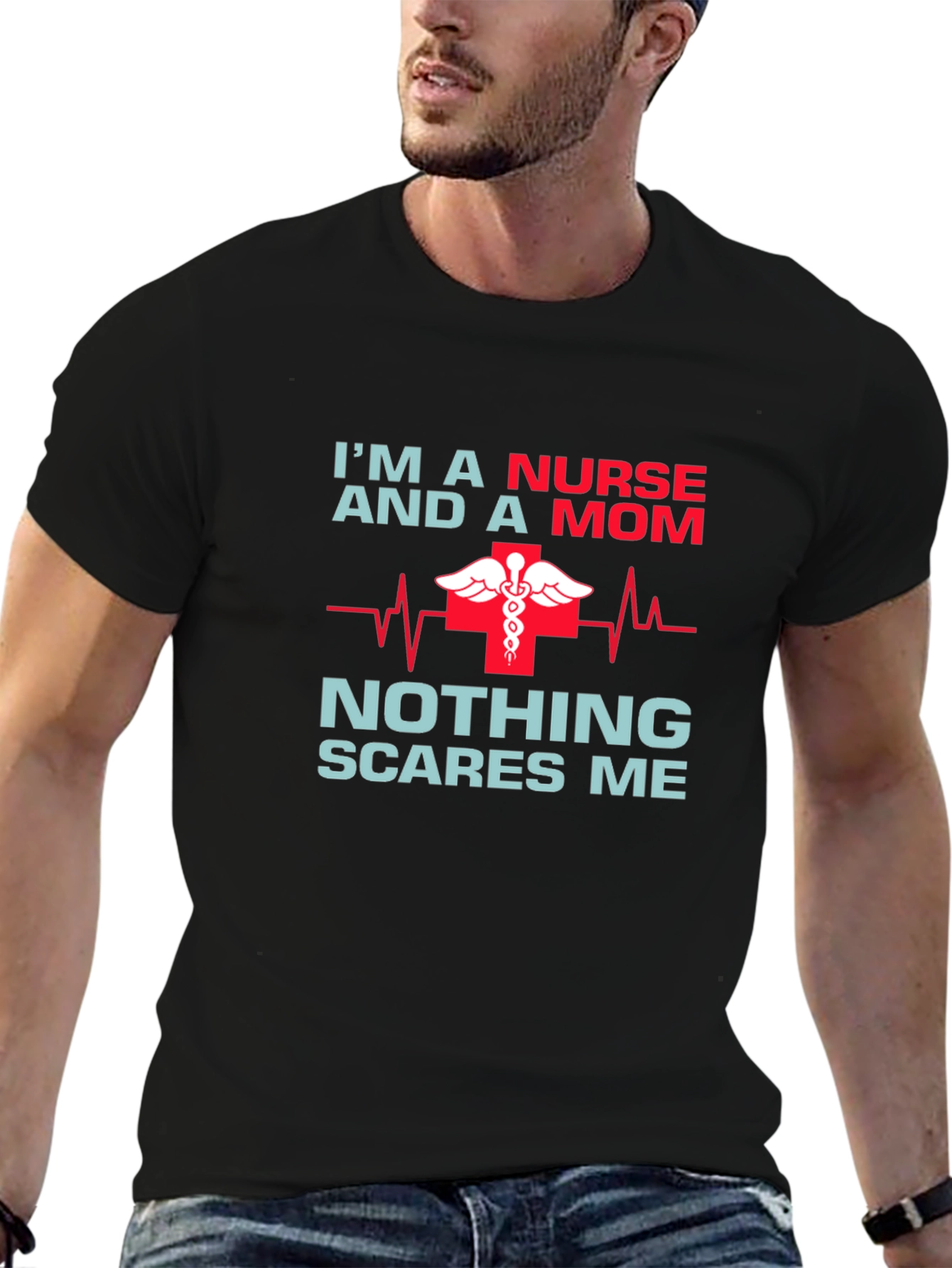 Nurse Mom T-Shirt - Nothing Scares Me!