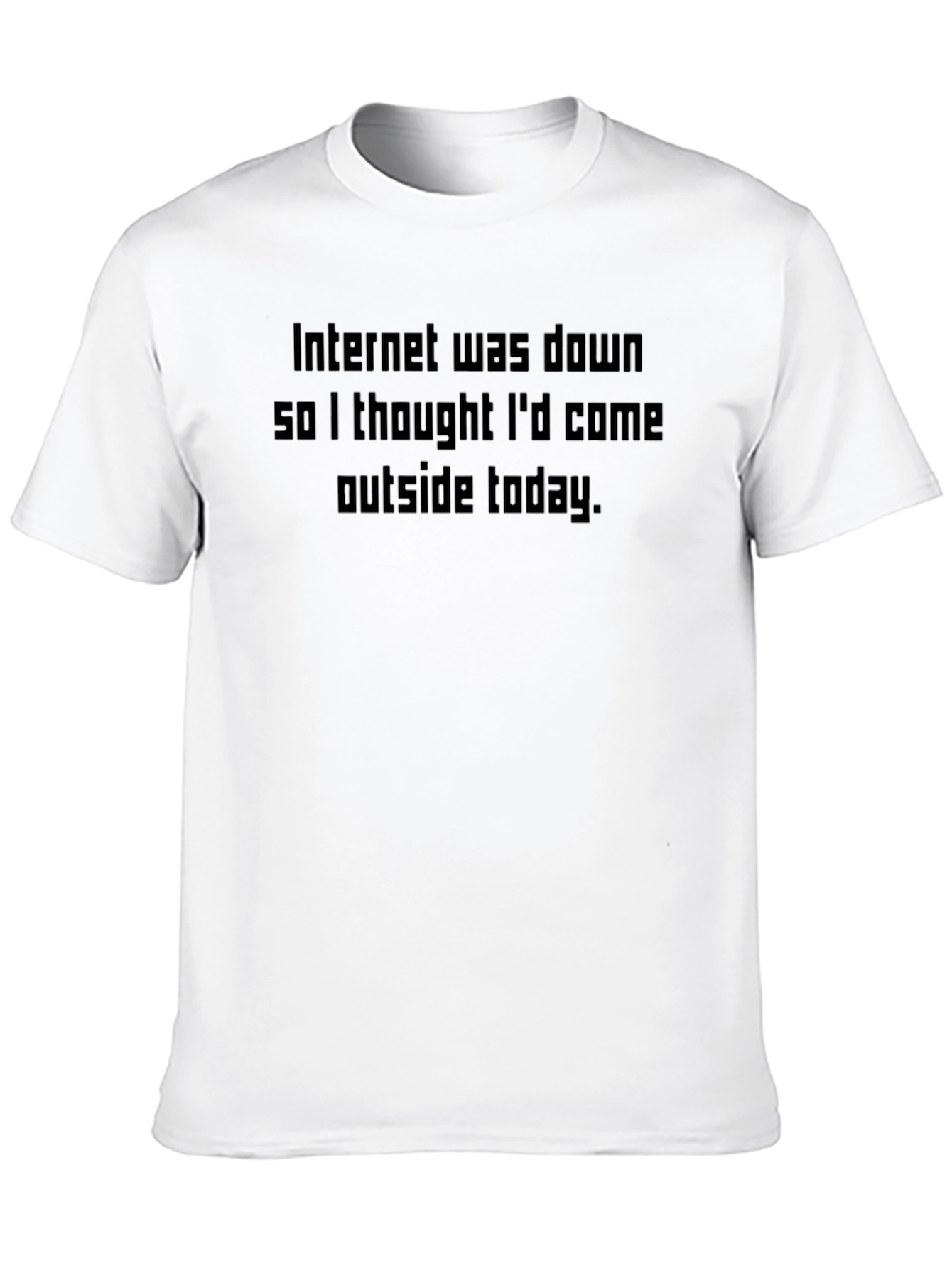 Internet Was Down Funny T-Shirt