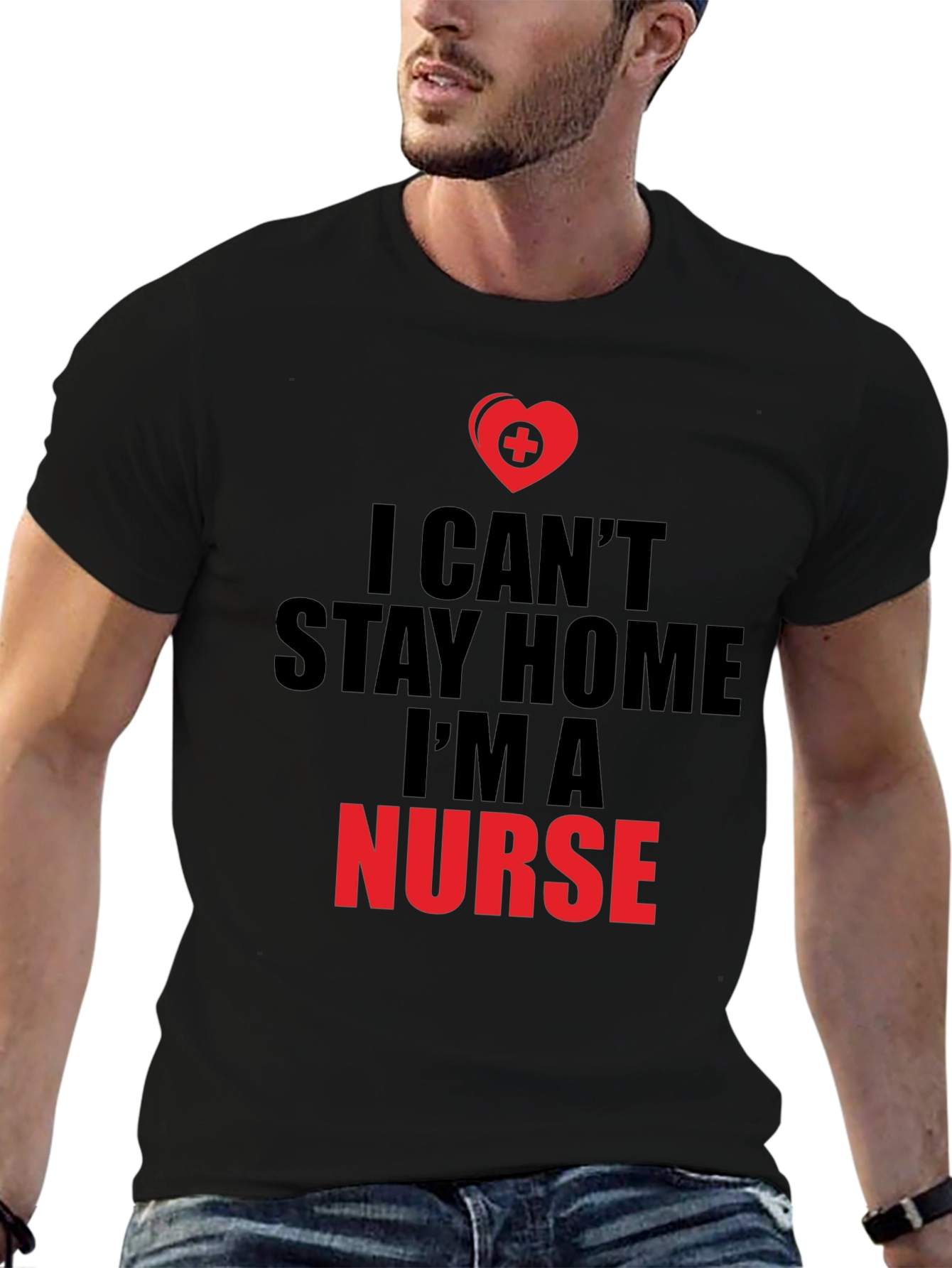 I Cant Stay Home Im a Nurse T-Shirt