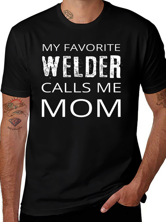 My Favorite Welder Calls Me Mom Black T-Shirt
