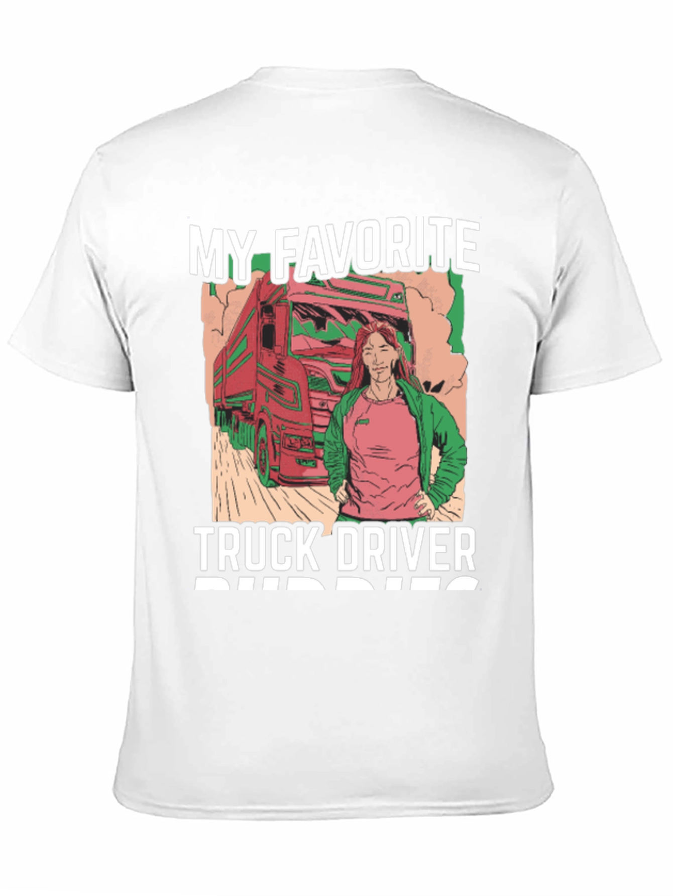 My Favorite Truck Driver T-Shirt - Unisex