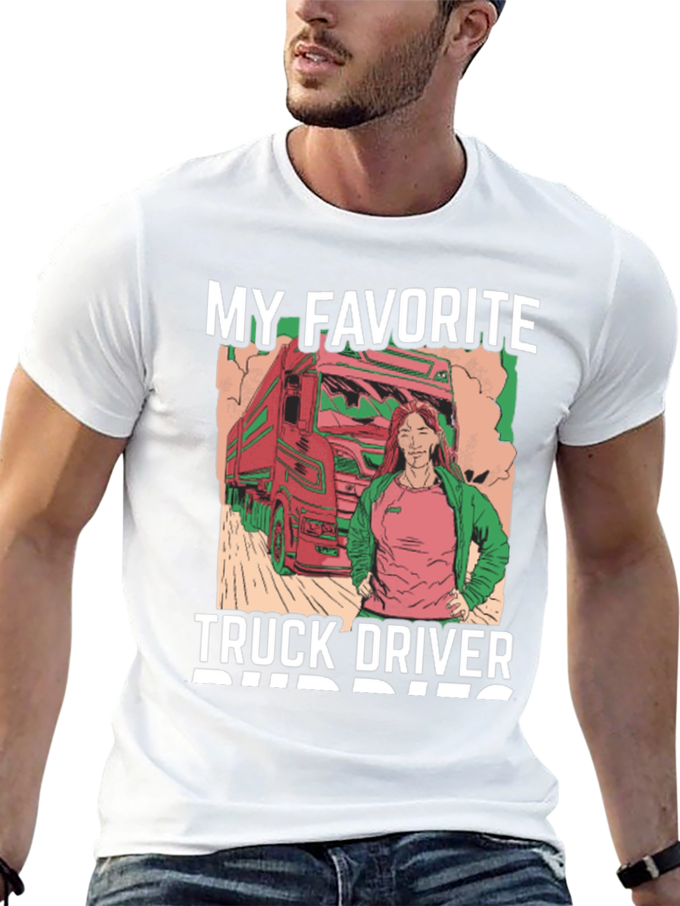 My Favorite Truck Driver T-Shirt - Unisex