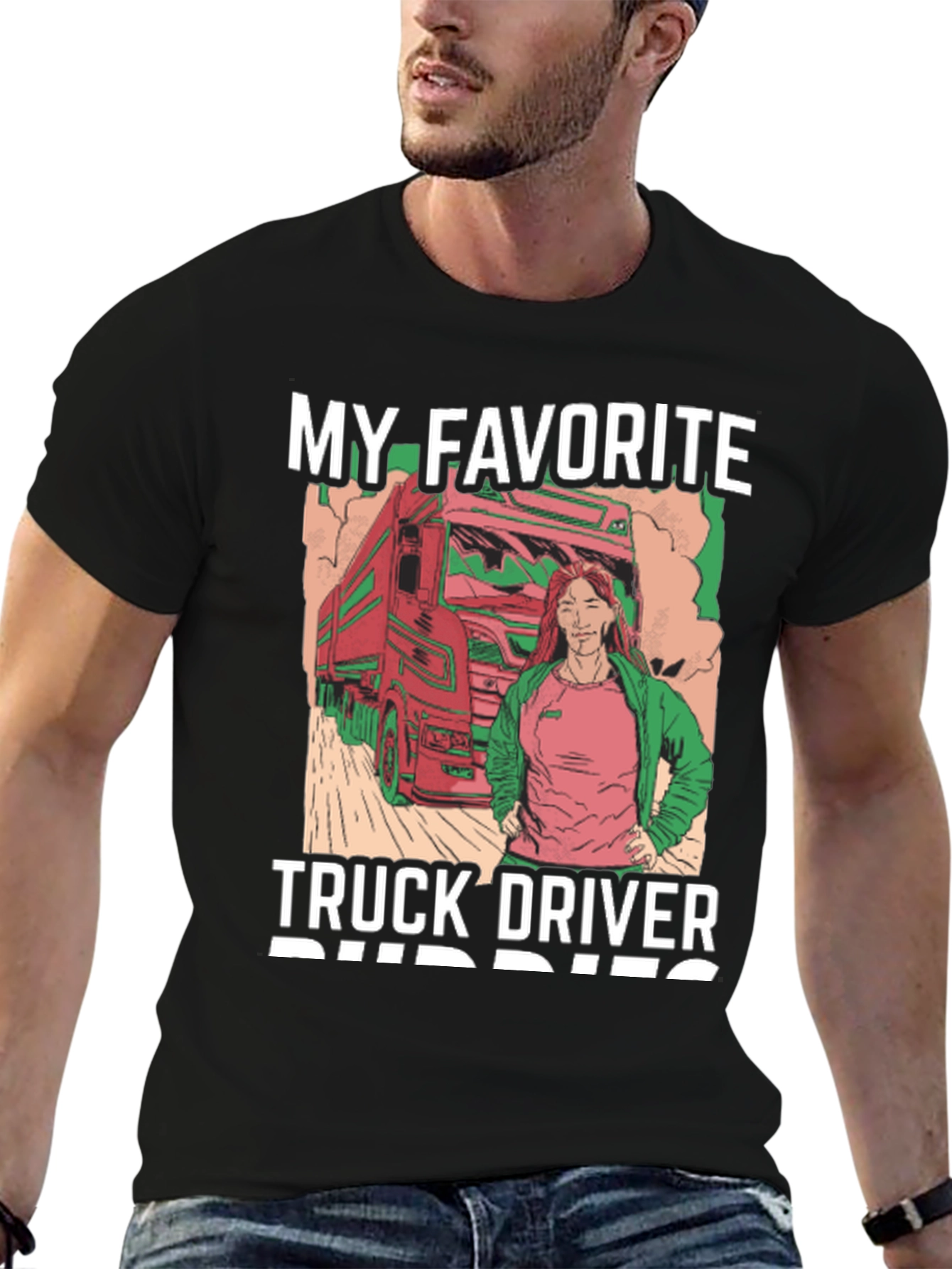 My Favorite Truck Driver T-Shirt - Unisex